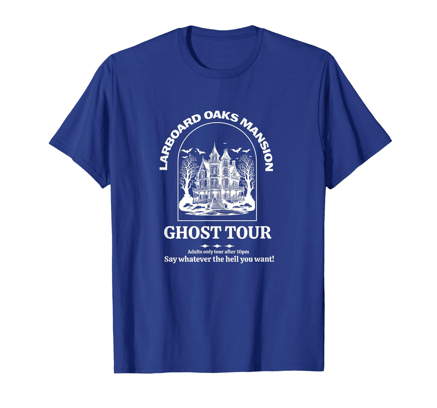 Larboard Oaks Mansion Ghost Tour - I think you should leave T-Shirt