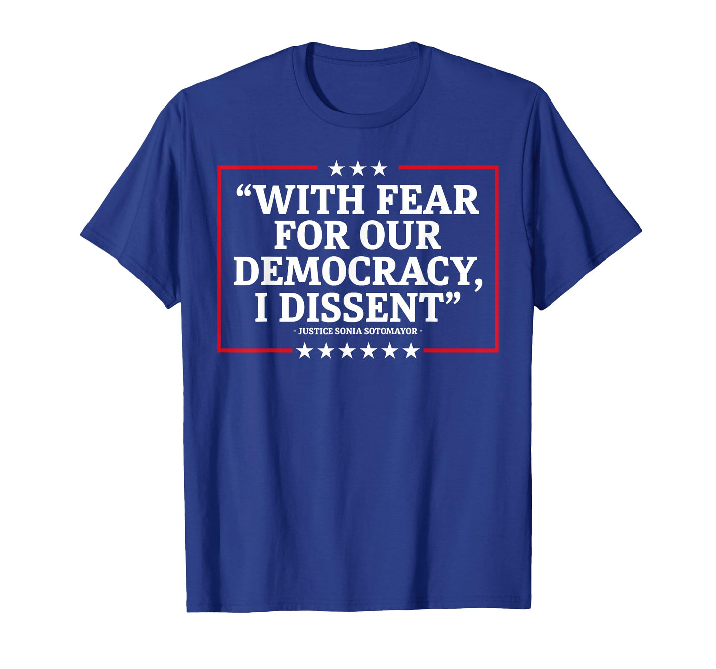 With Fear For Our Democracy I Dissent T-Shirt