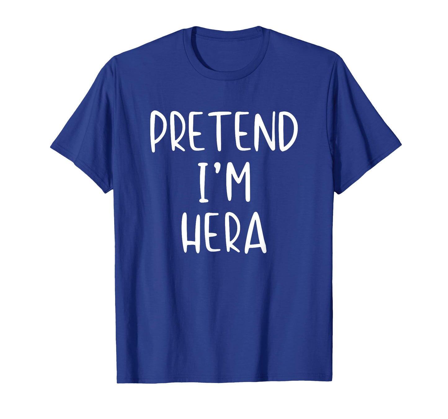 Pretend I'm Hera Costume Halloween Funny Simple Adult Kid T-Shirt