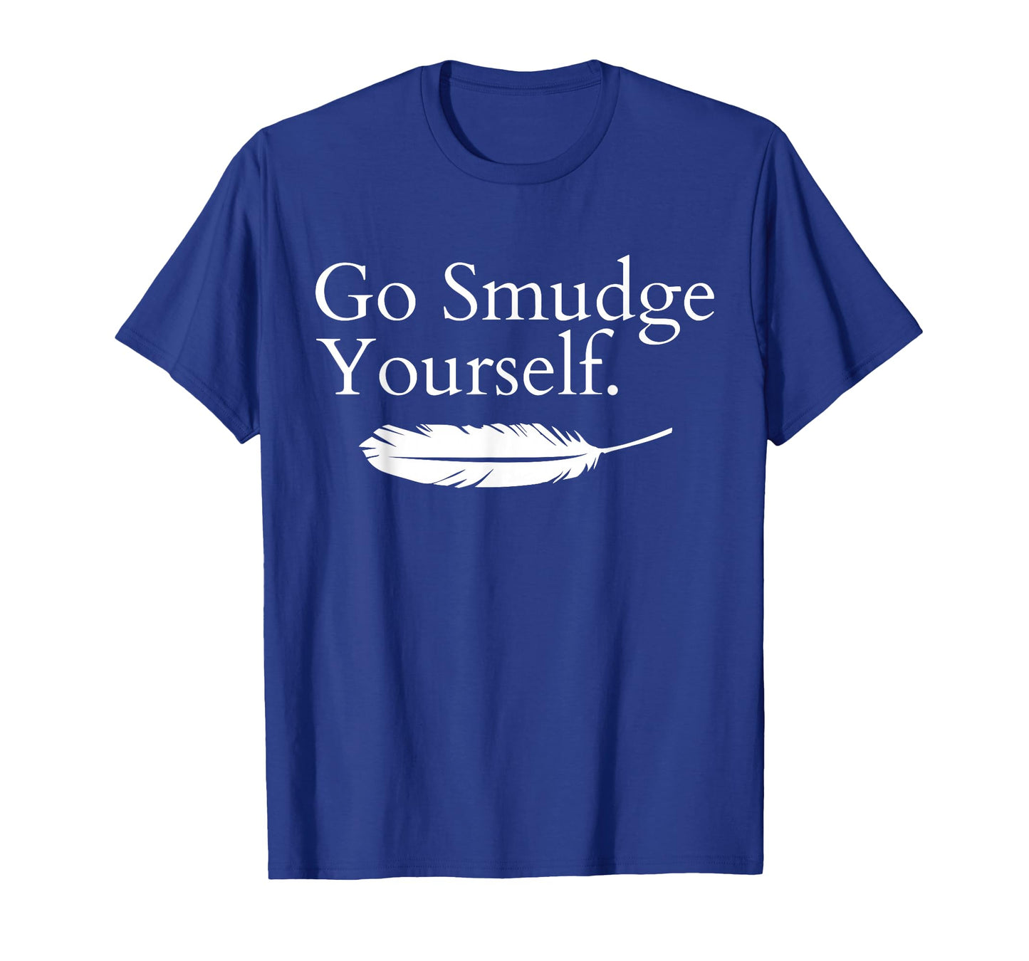 Go Smudge Yourself Smudging Native American Yoga Sage Bundle T-Shirt