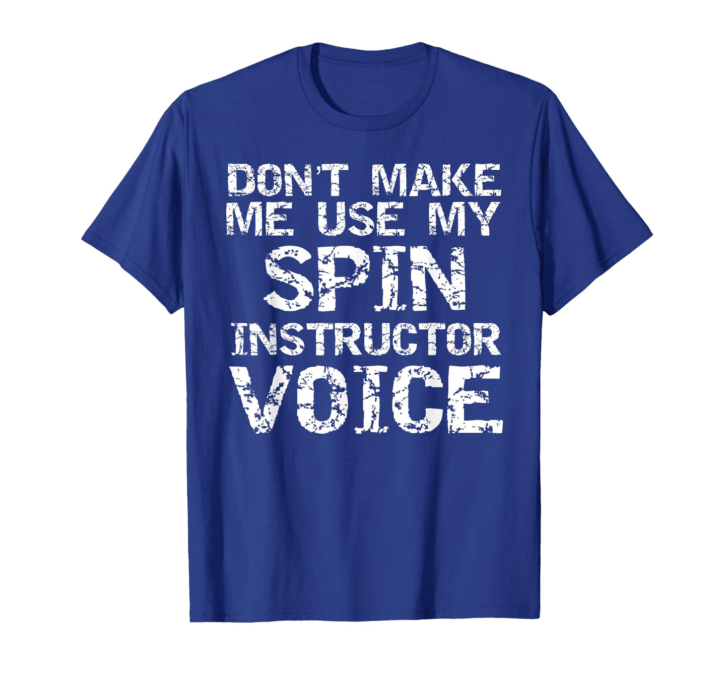 Don't Make Me Use My Spin Instructor Voice Shirt for Teacher T-Shirt