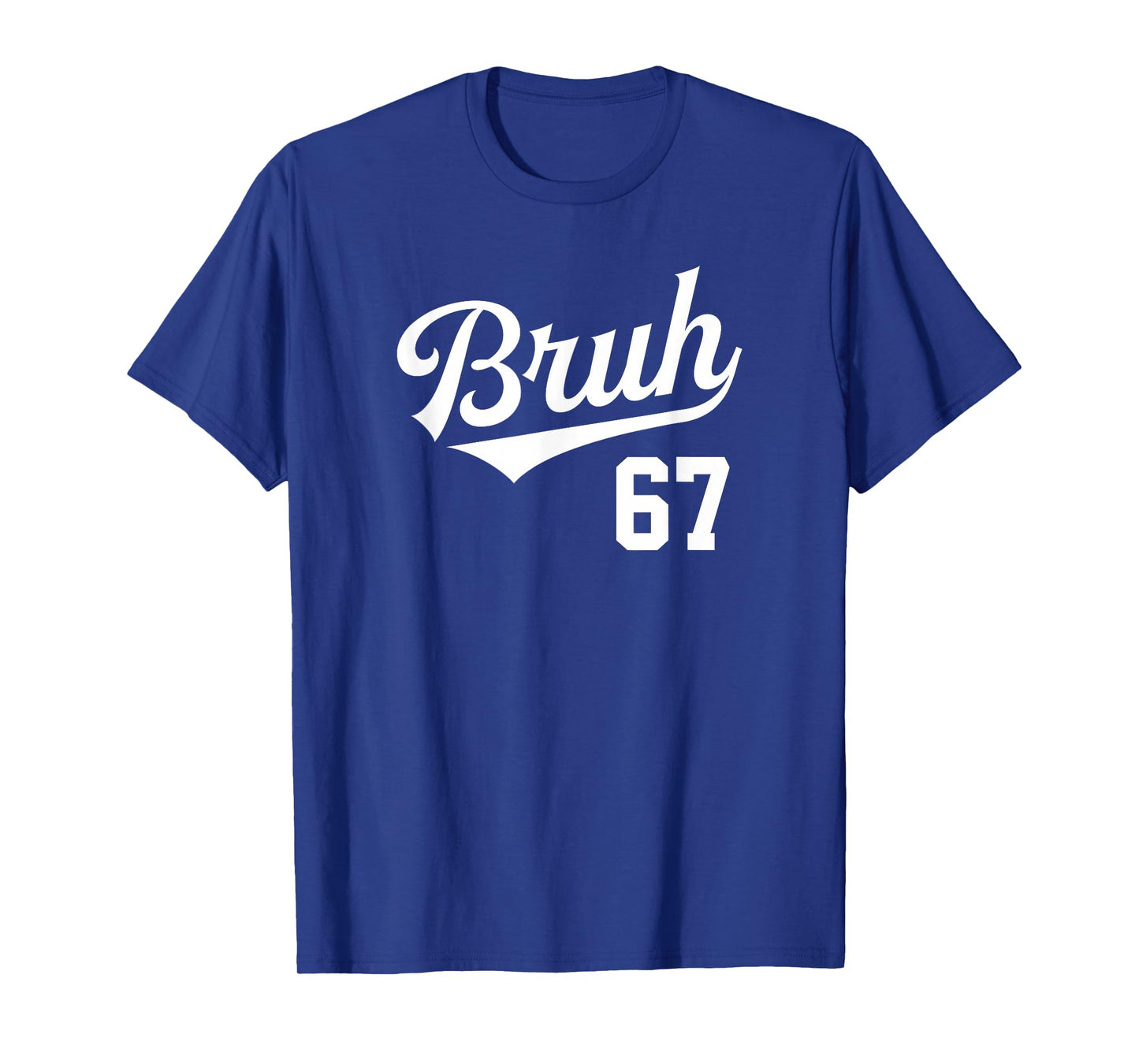 Bruh Baseball Style Number 67 Sports Bro Slang Meme Brother T-Shirt