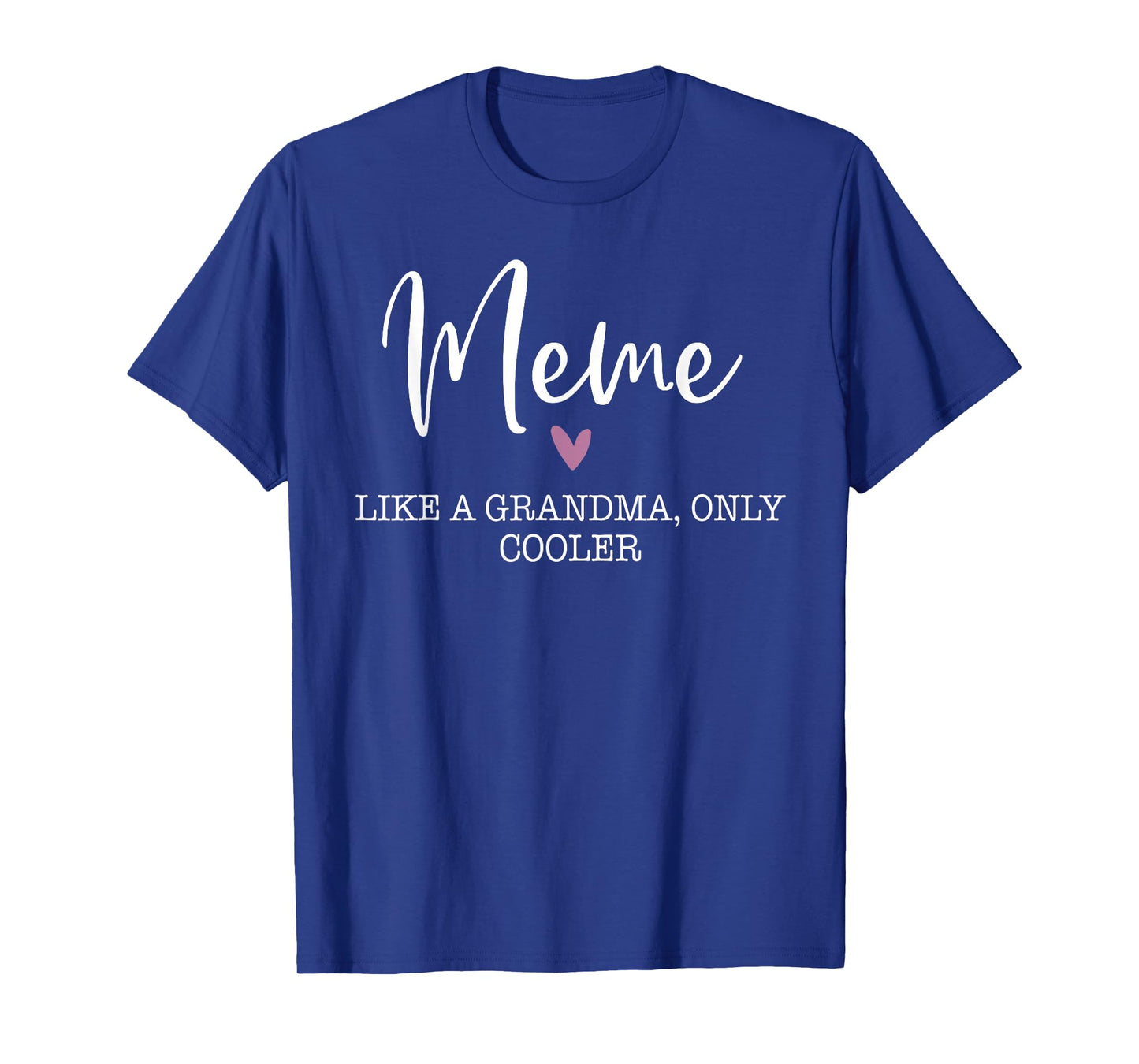 Meme Like A Grandma Only Cooler Heart Mother's Day Meme T-Shirt