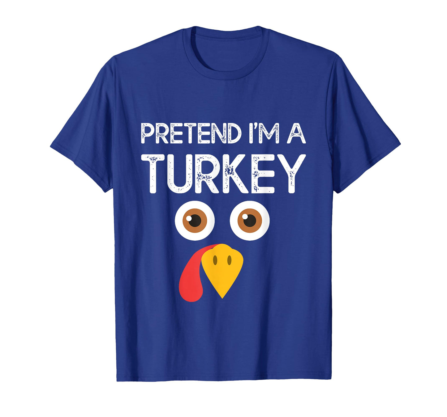 Pretend I'm a Turkey Funny Lazy Thanksgiving Humor T-Shirt