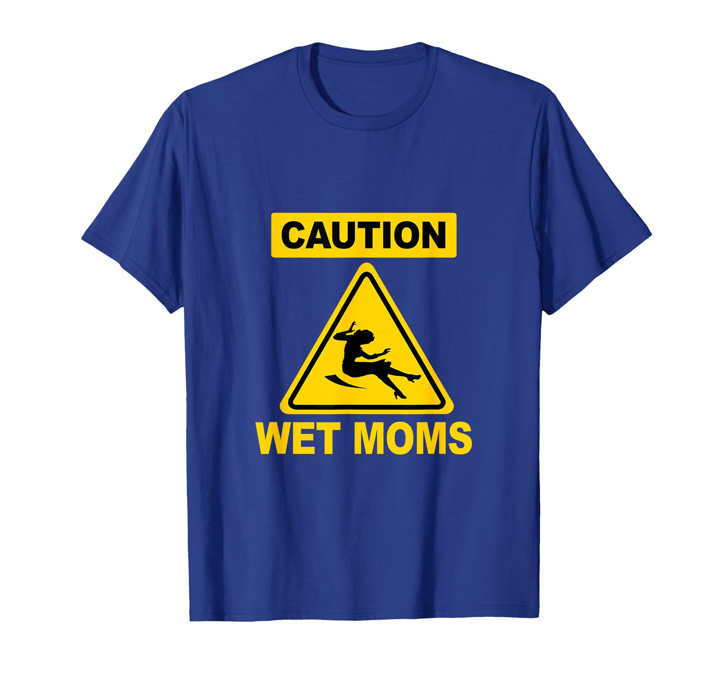Caution Wet Science Geek Funny Moms T-Shirt