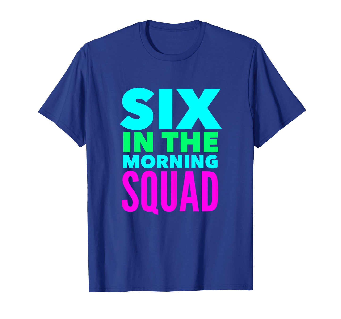 Six In The Morning Squad Funny Womens Workout Excercise Yoga T-Shirt