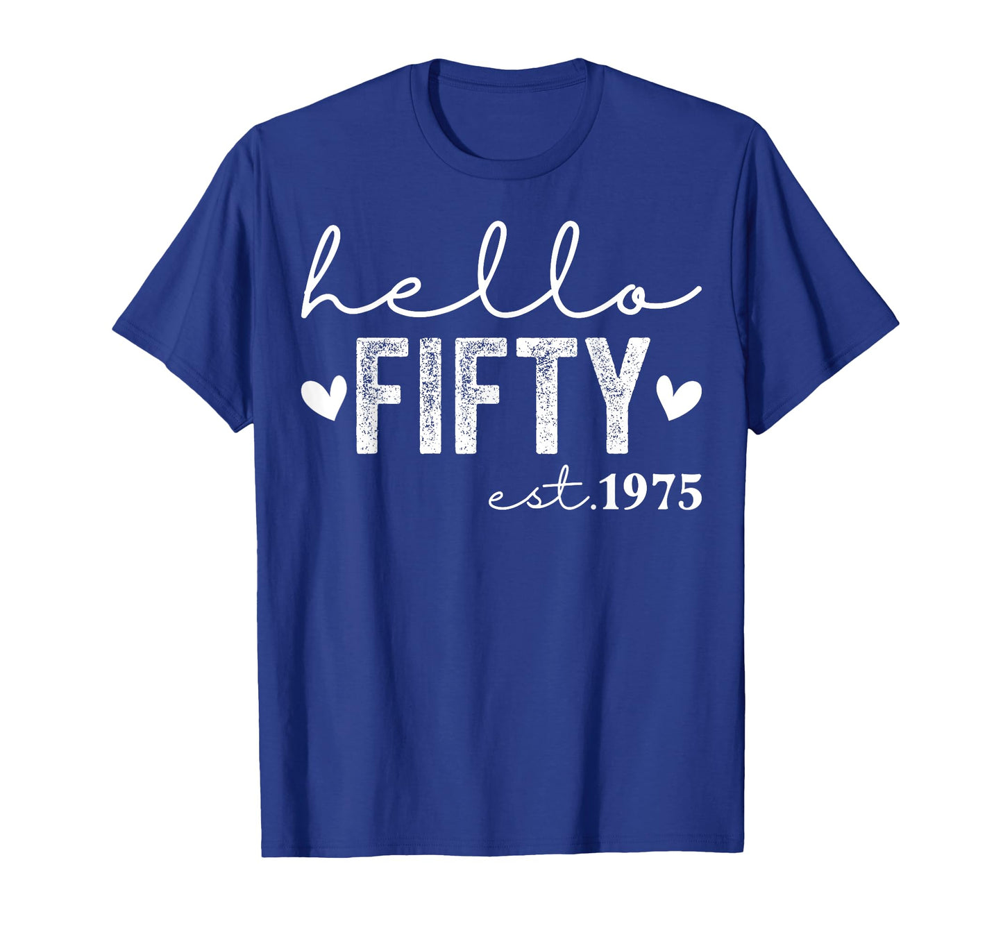Hello Fifty Est 1975 50 Years Old 50th Birthday Men Women T-Shirt