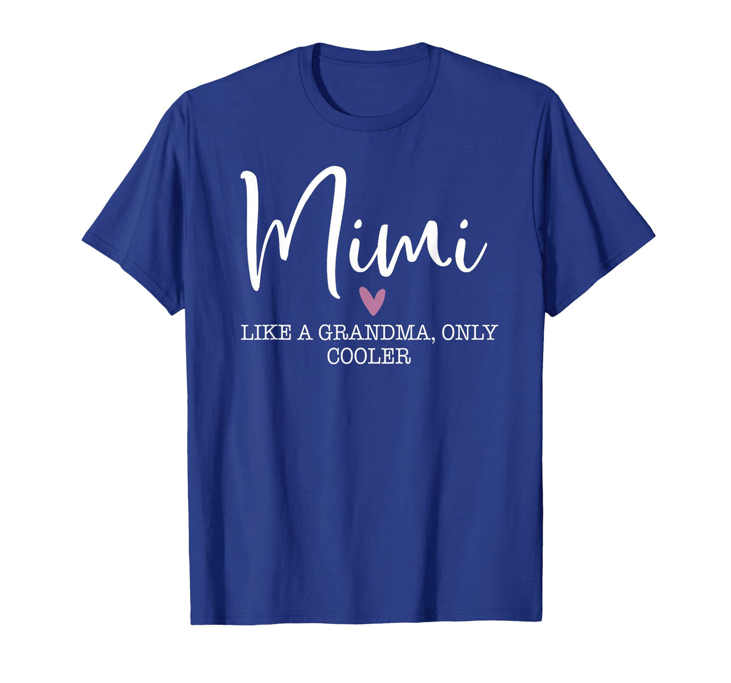 Mimi Like A Grandma Only Cooler Heart Mother's Day Mimi T-Shirt