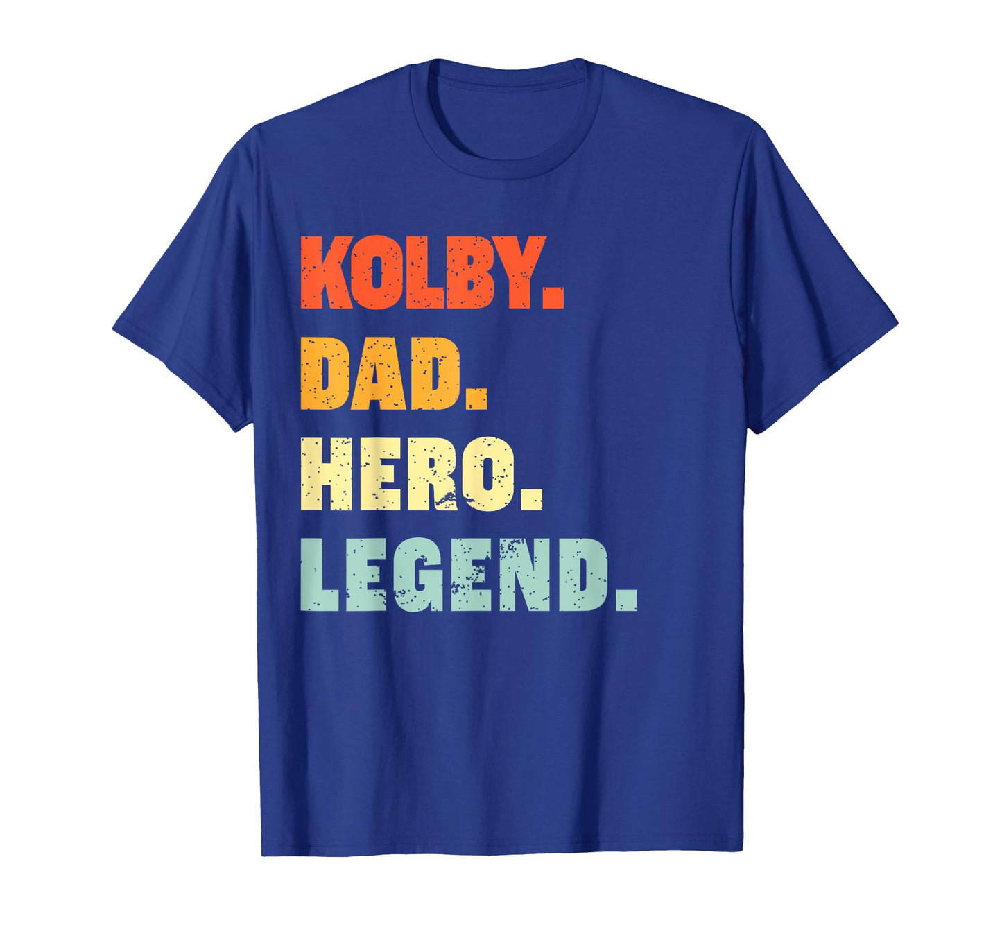 Kolby Dad Hero Legend Personalized Custom Name Fathers Day T-Shirt