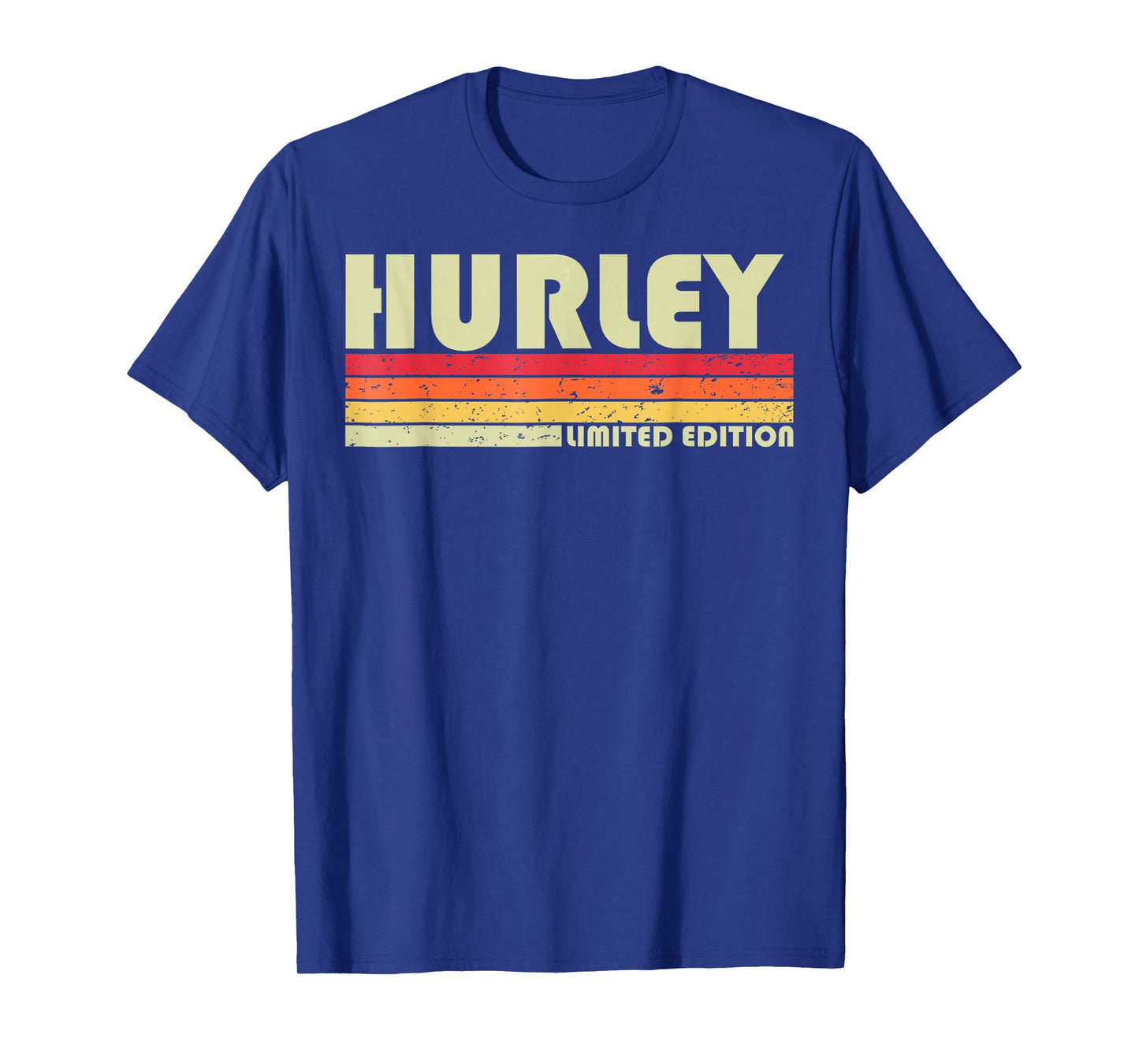 Hurley Funny Birthday for Men Women T-Shirt