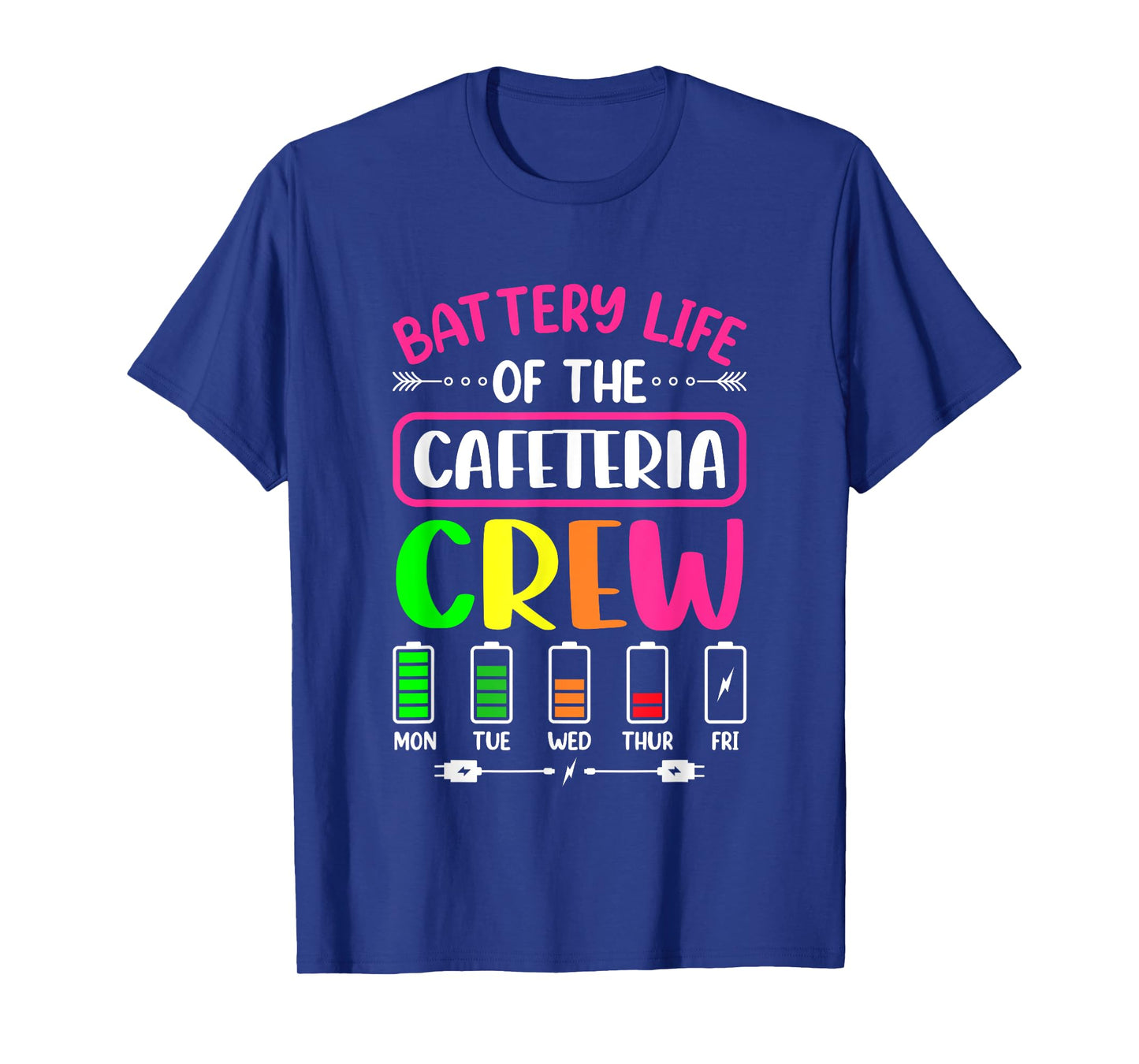 Battery Life of the Cafeteria Crew - Cafeteria School T-Shirt
