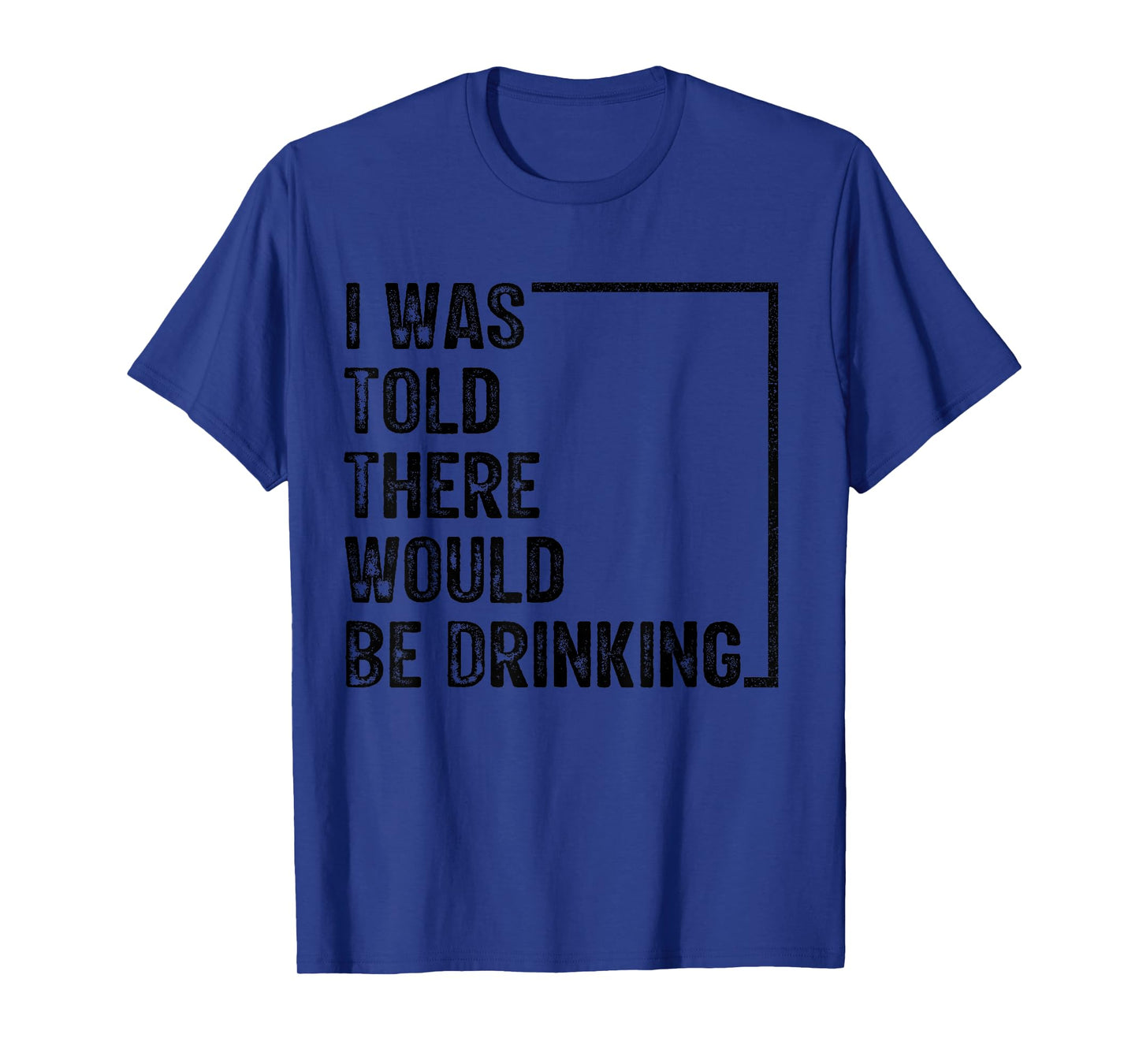I Was Told There Would Be Drinking Retro Vintage Funny T-Shirt