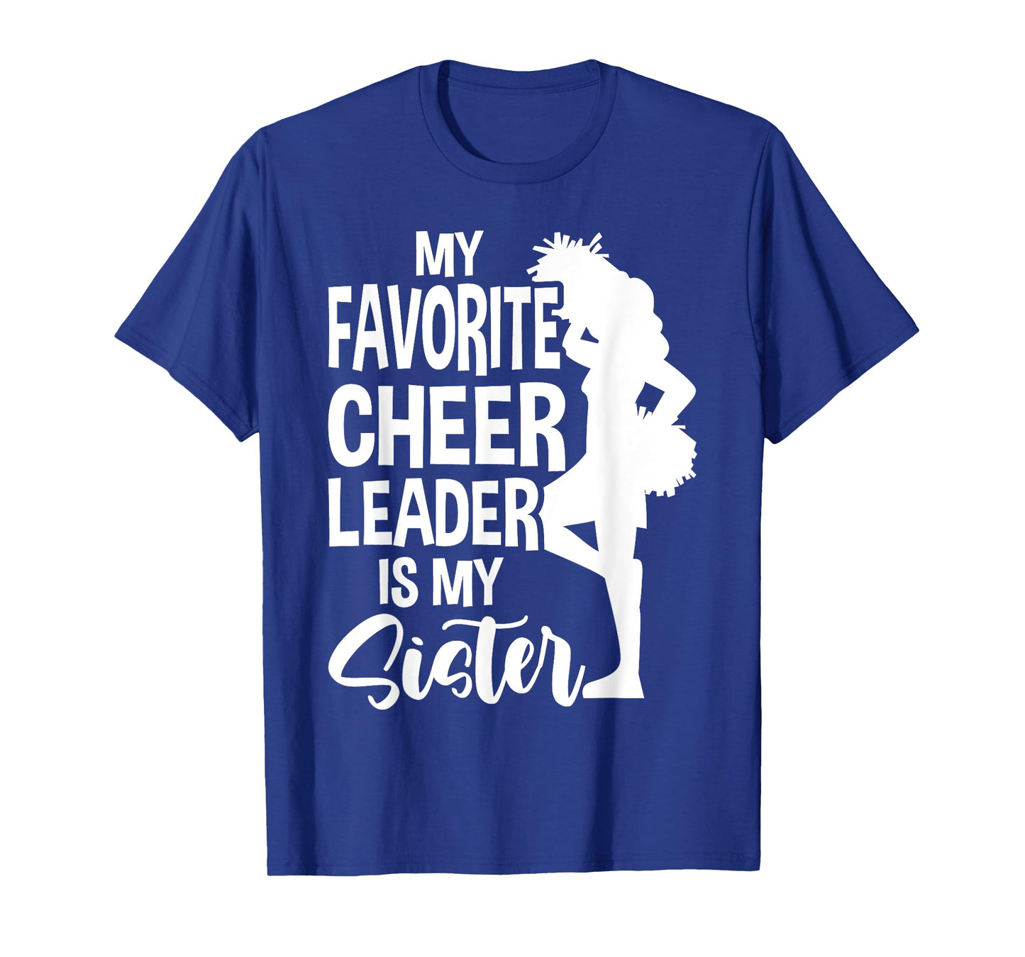 My Favorite Cheerleader Is My Sister Cheer T-Shirt