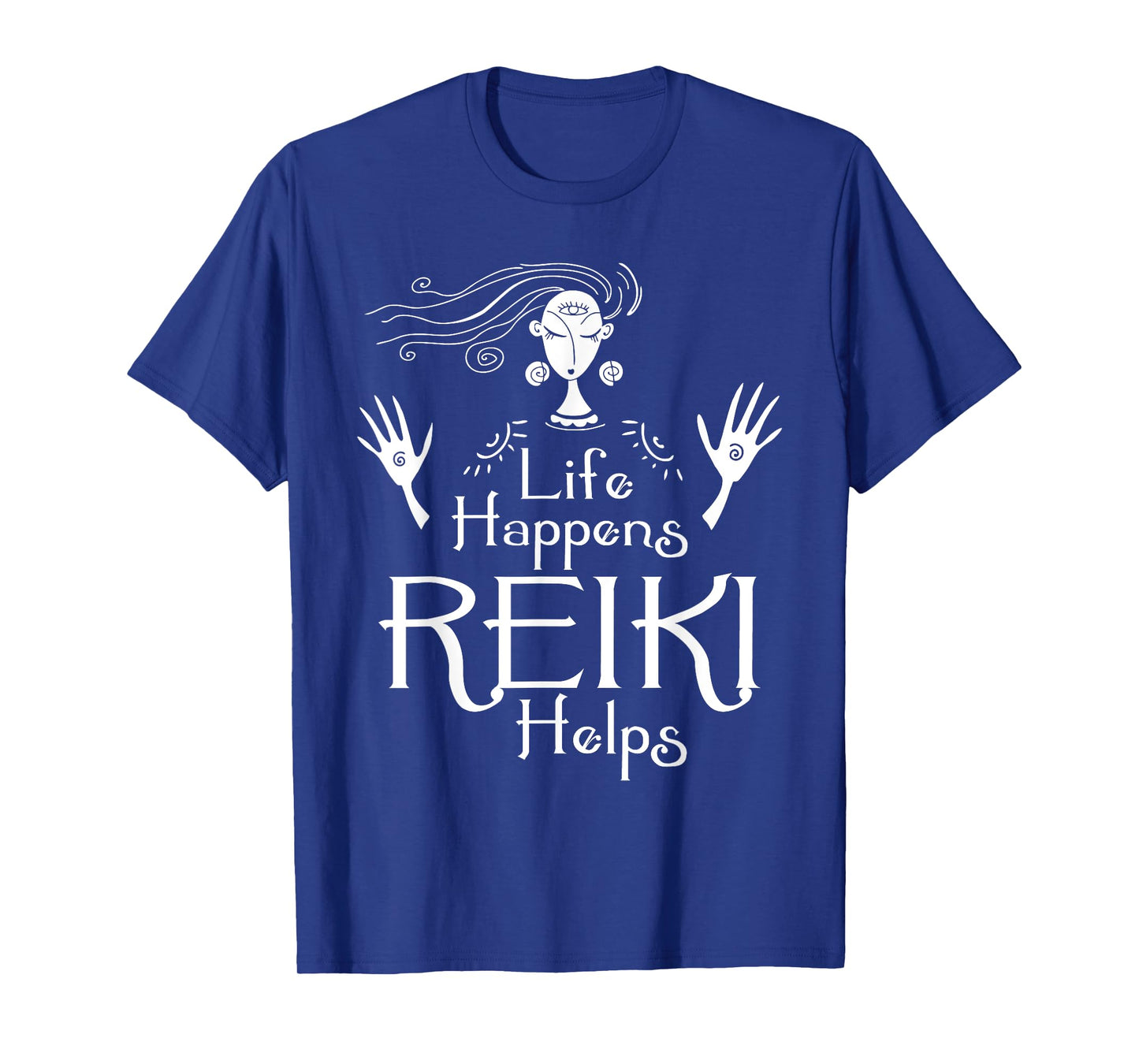 Life Happens Reiki Helps - Holistic Healer Healing Chakra T-Shirt
