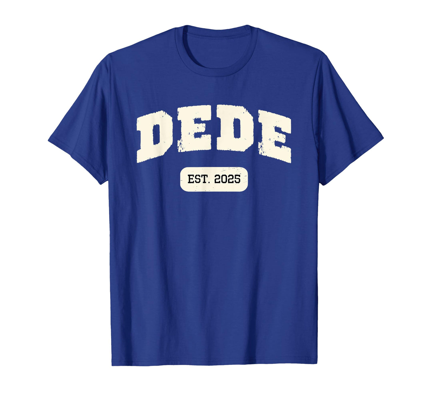 Dede Est 2025 New Announcement Promoted First 1st Time T-Shirt