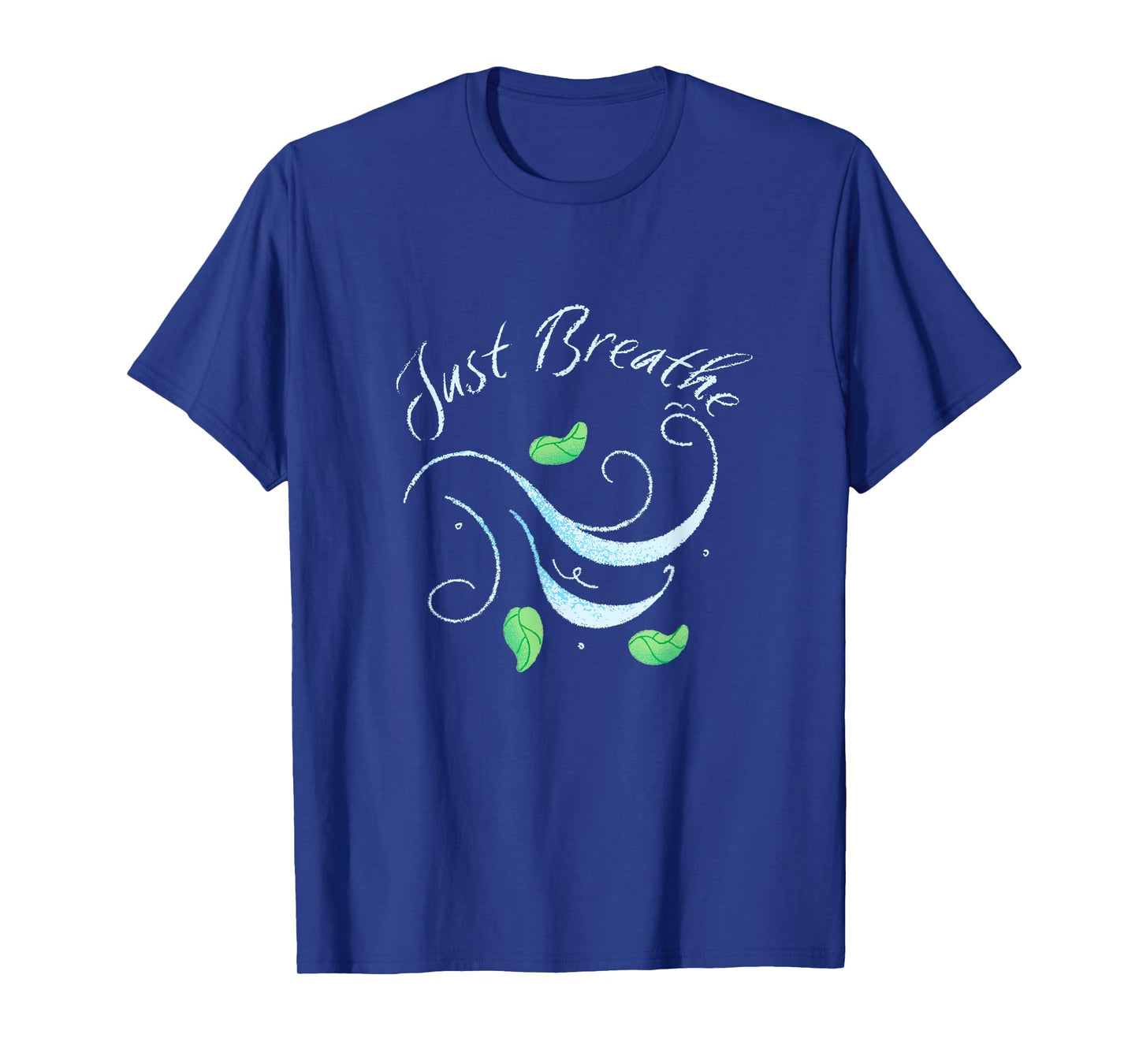 Just Breathe, Yoga, Meditation, Inspirational, Relax Tee T-Shirt