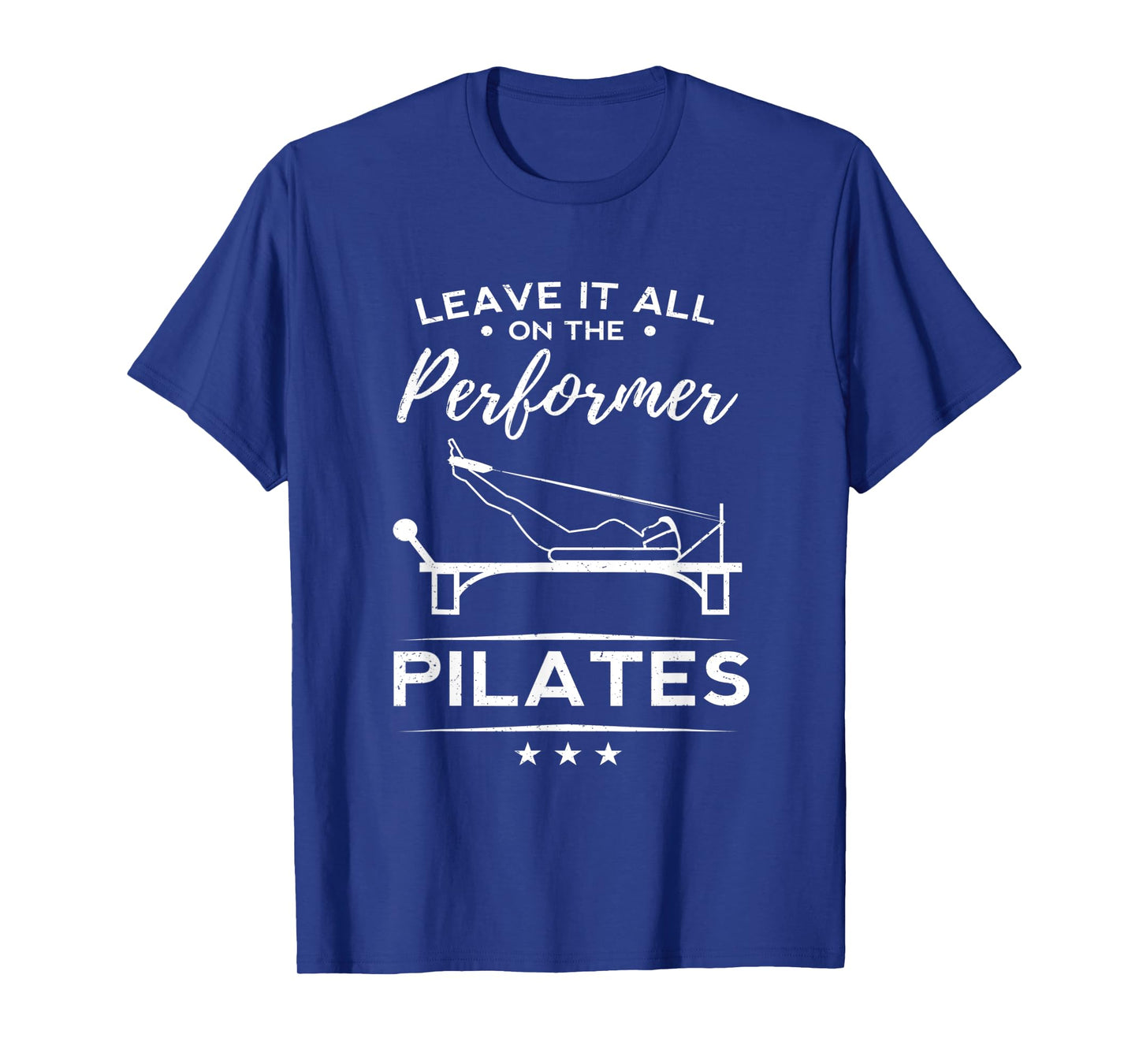Funny Leave It All On The Performer Pilates Woman Yoga Gift T-Shirt