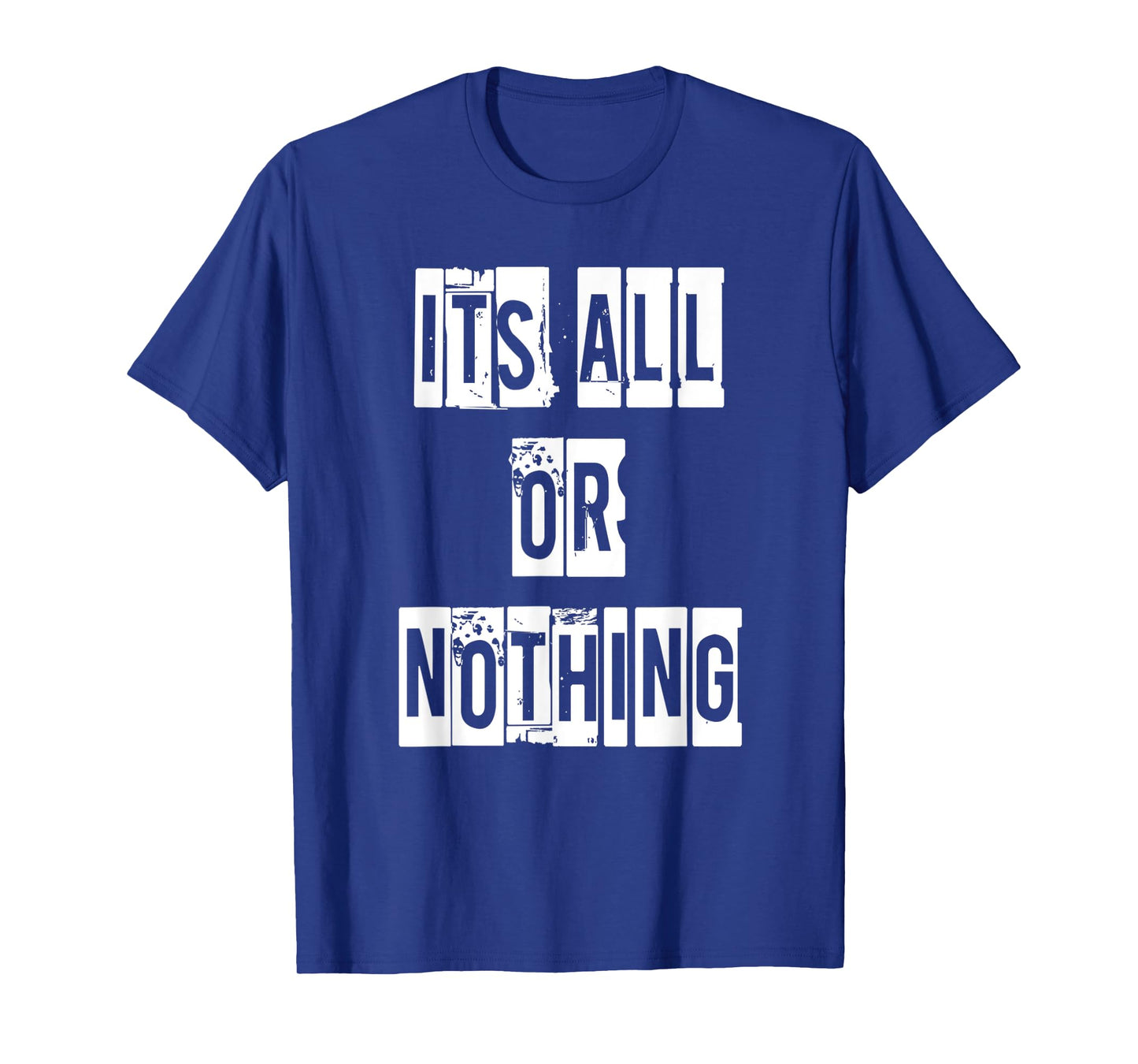 T-Shirt Its All Or Nothing