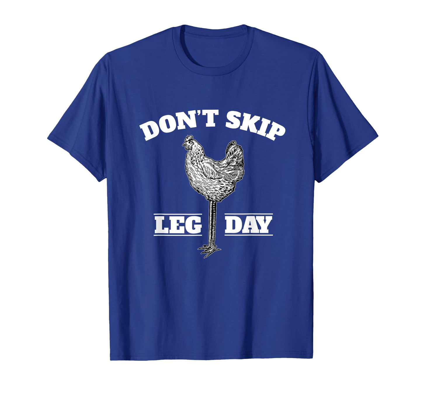 Dont Skip Leg Day Chicken Gym Workout Fitness Funny T-Shirt