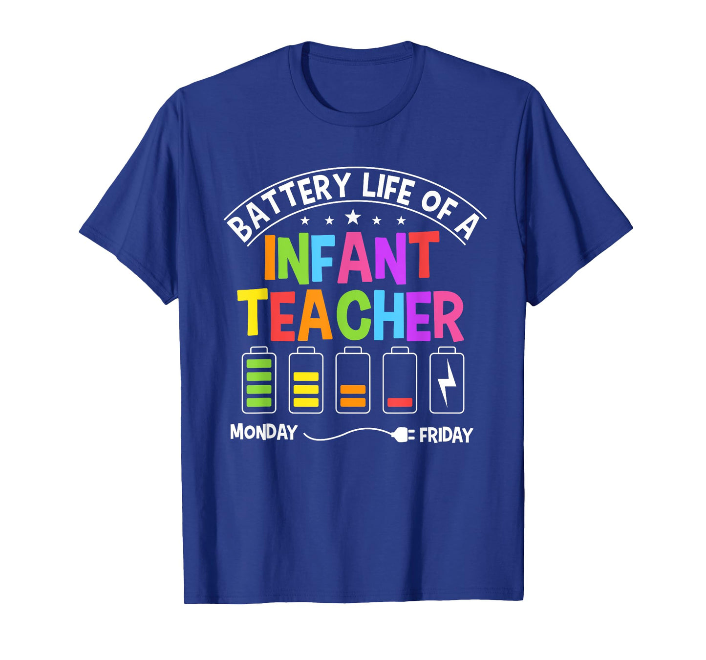 Funny Battery Life Of A Infant Teacher T-Shirt