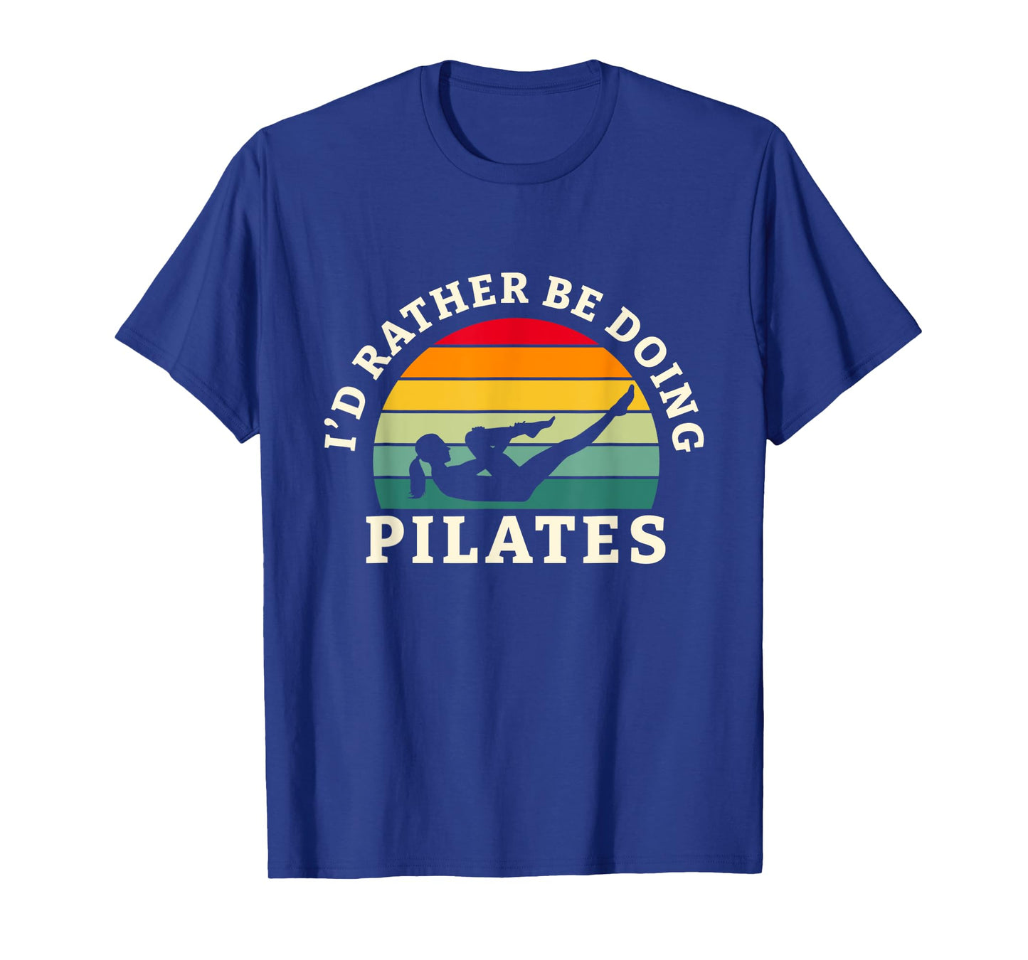 I'd Rather Be Doing Pilates Workout And Yoga T-Shirt