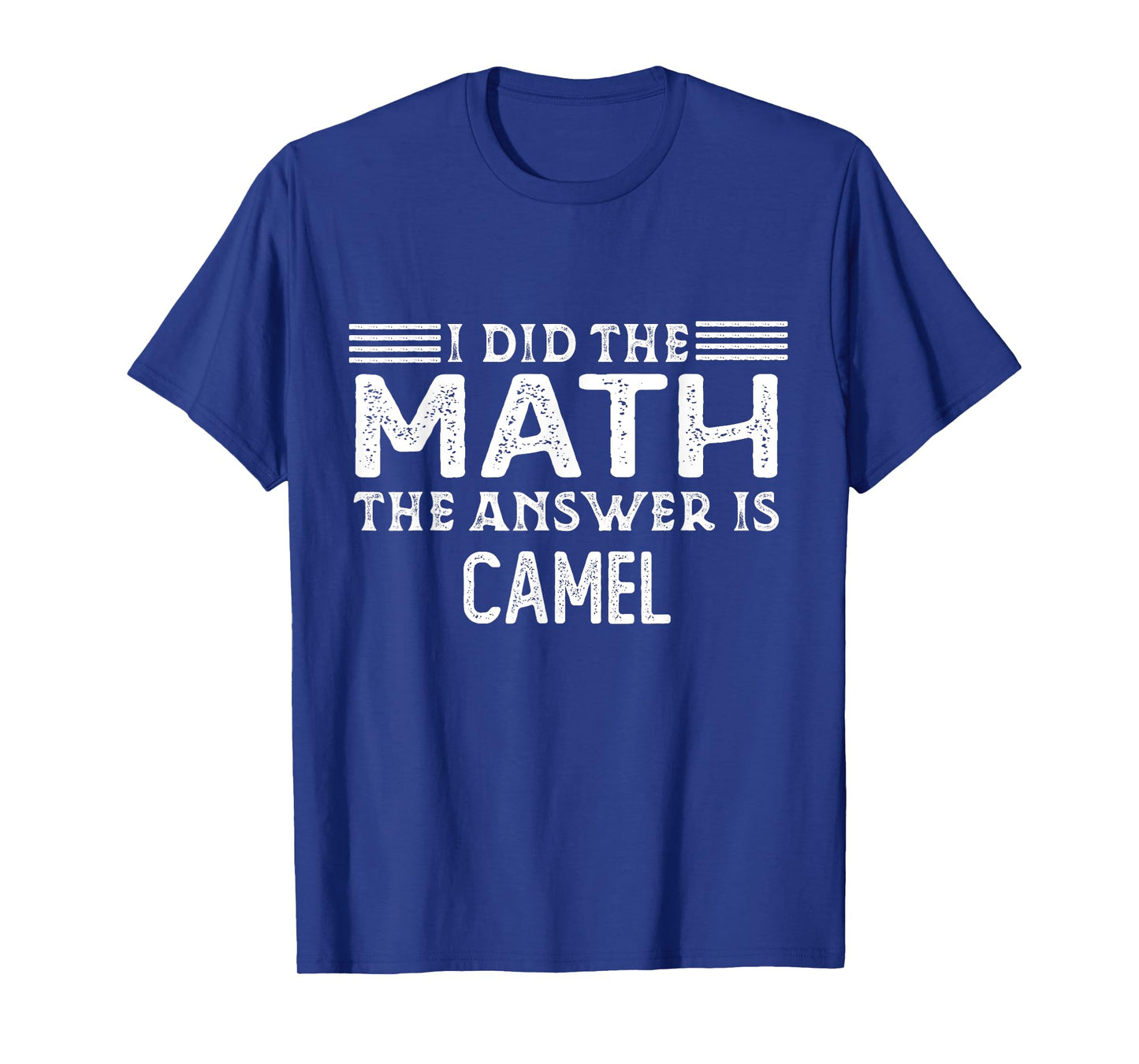The Answer Is Camel Funny Math Teacher Student T-Shirt