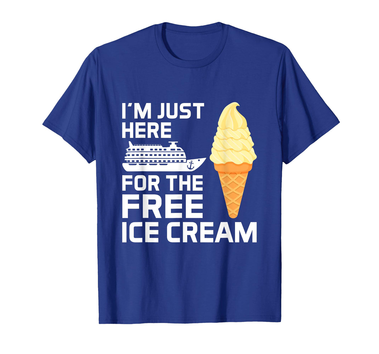I'm Just Here For The Free Ice Cream Funny Cruise 2025 T-Shirt for Men Women Girls Kids
