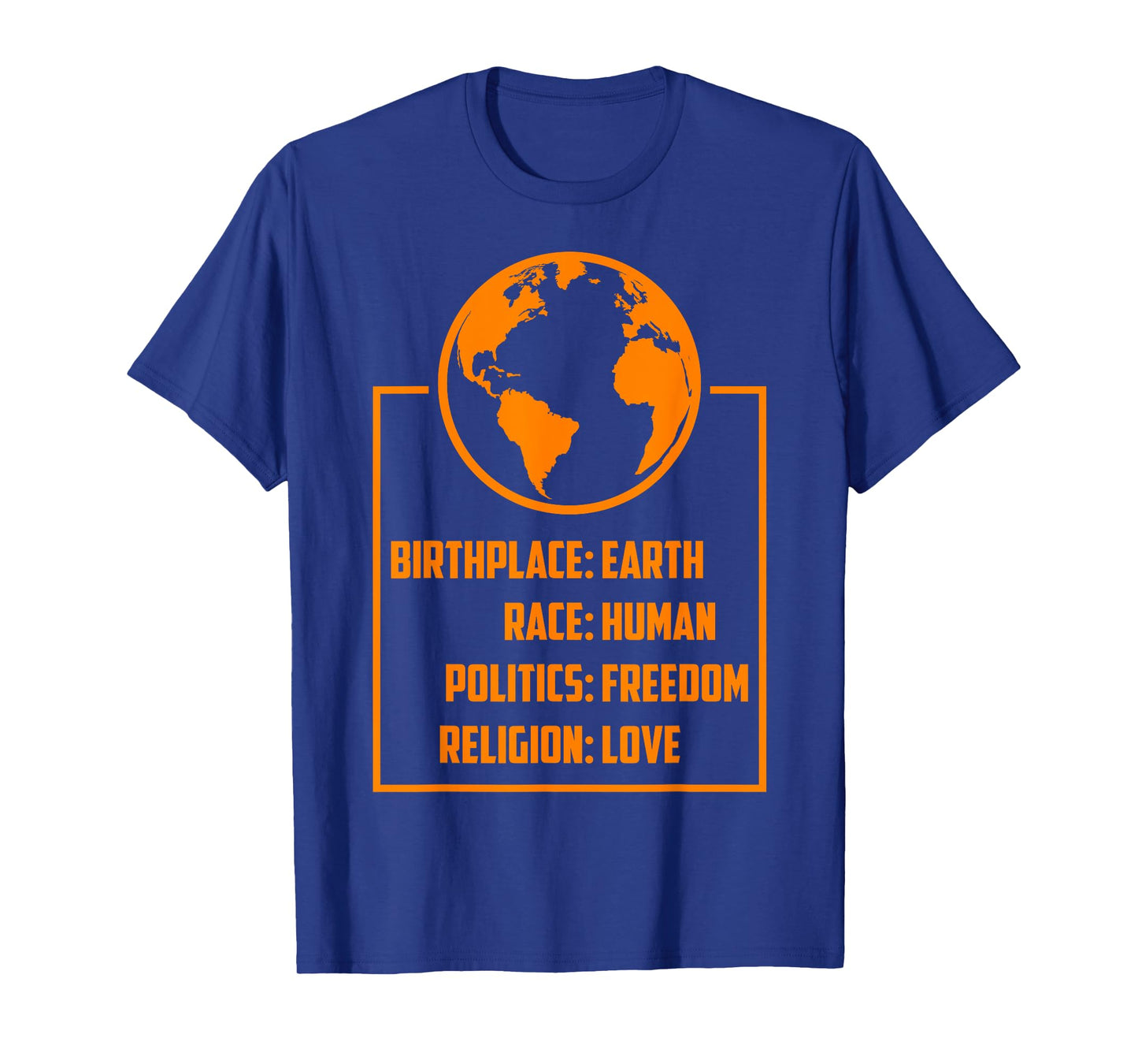 Best Birthplace Earth Race Human Politics Freedom Love Gift T-Shirt
