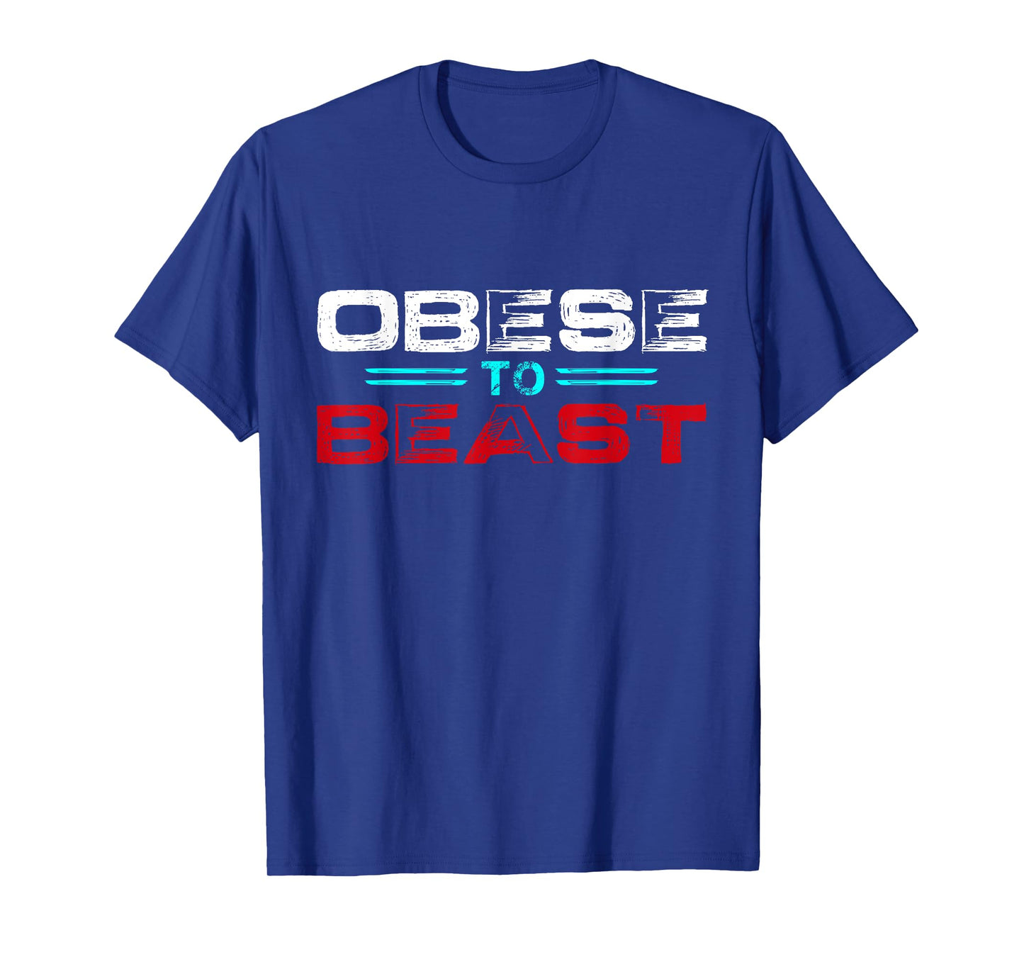 Obese To Beast Fitness Gift T-Shirt T-Shirt