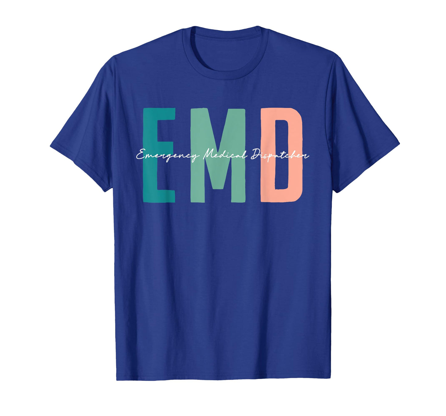 EMD Job emergency medical dispatcher Love EMD Life Nursing T-Shirt