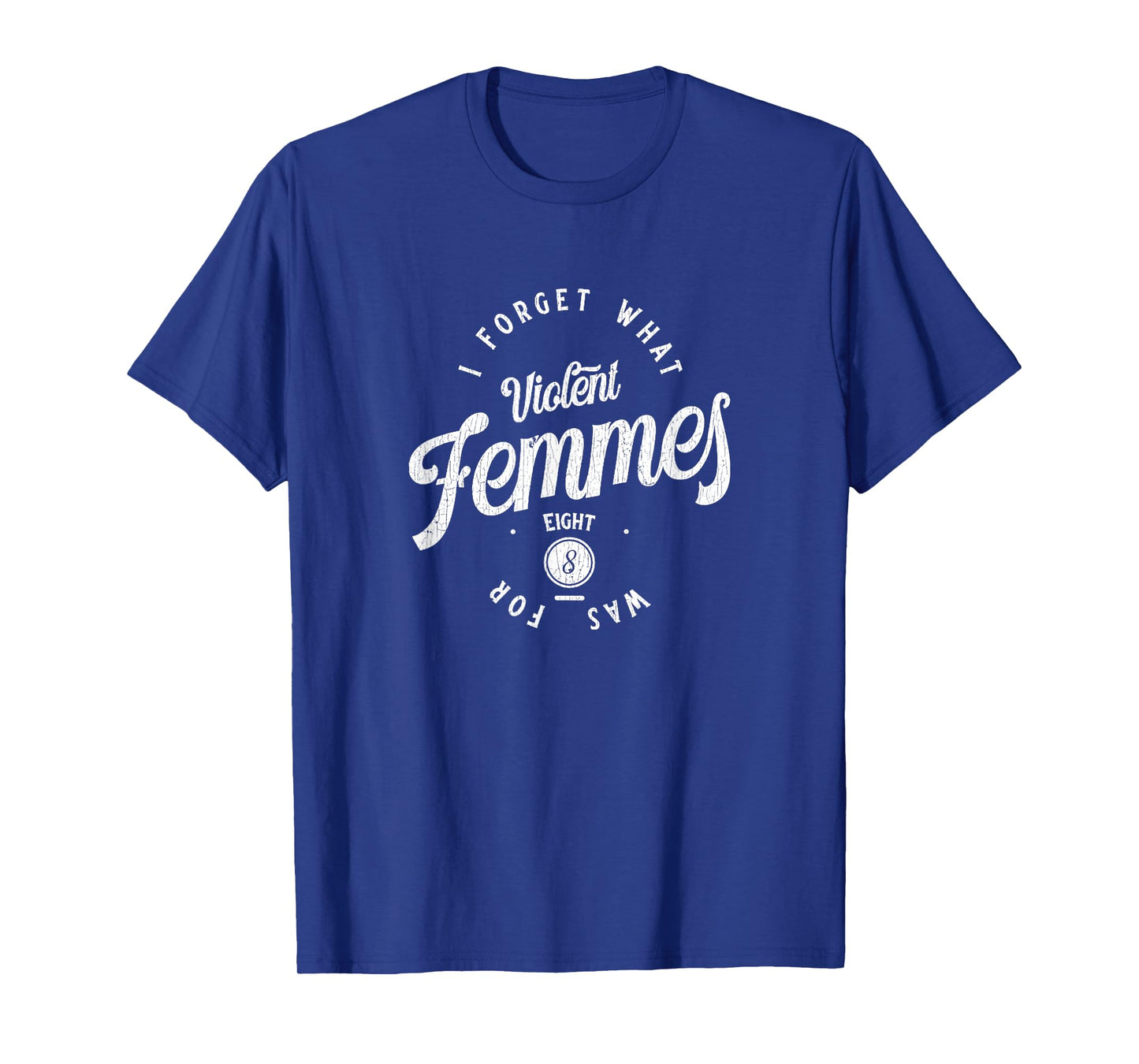 Vintage I Forget What Eight Was For Funny Sarcastic T-Shirt