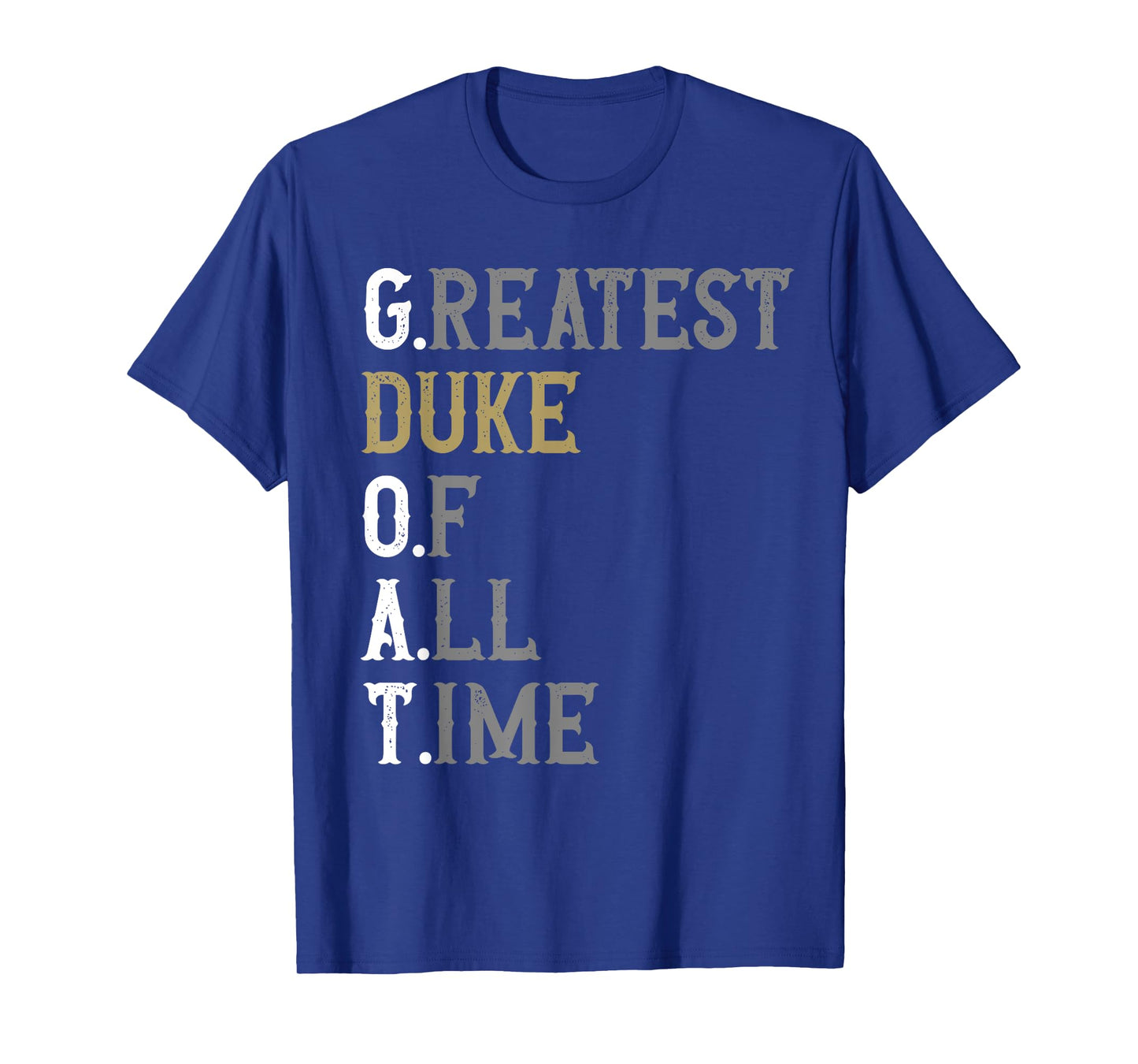 Greatest Duke of all time | GOAT | Duke T-Shirt
