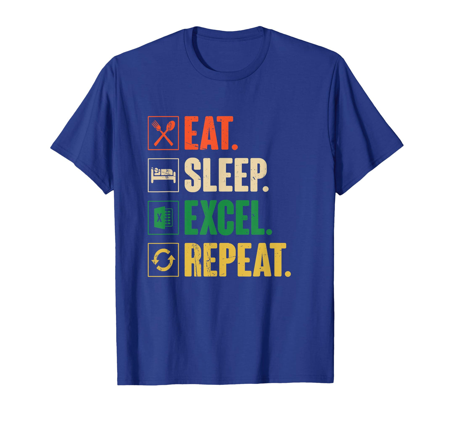 Eat Sleep Excel Repeat - Funny Vintage Retro Excel T-Shirt