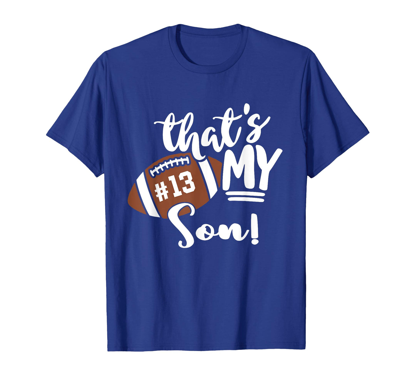 That's My Son Football 13 Jersey Number Vintage Mom Dad T-Shirt