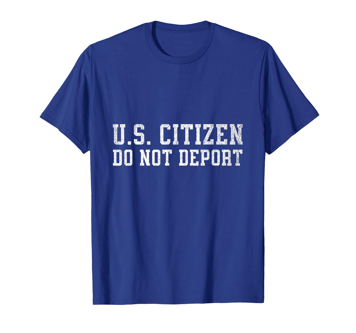 US Citizen Do Not Deport Me T-Shirt