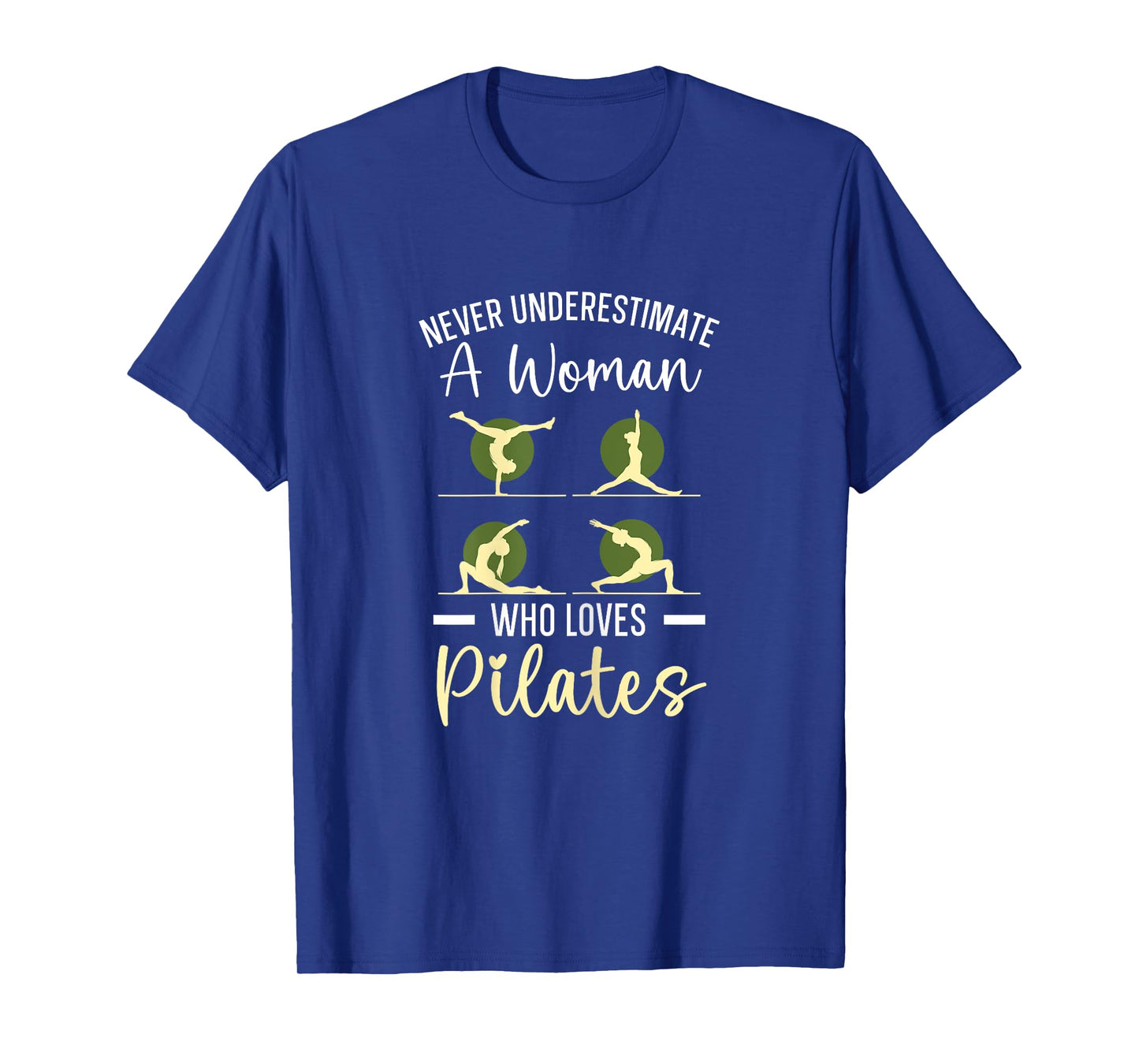 Never Underestimate A Woman Who Loves Pilates Fitness T-Shirt