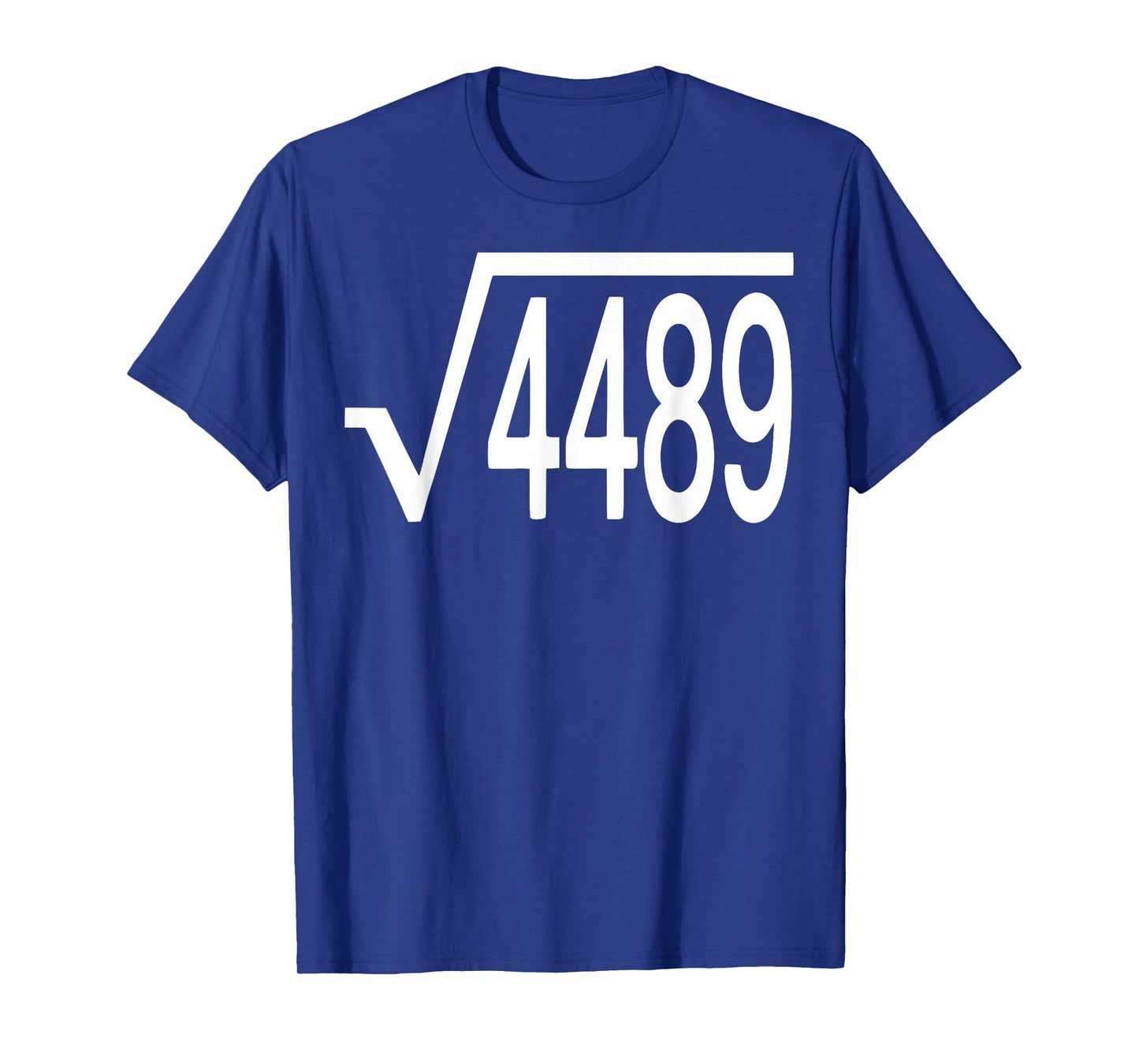 Square Root 4489 Slang Math Teacher Six Seven 6 7 Meme 67 T-Shirt