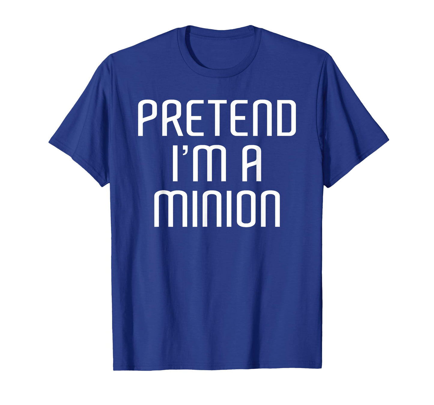 Pretend I'm A Minion Lazy Costume Family Funny Halloween T-Shirt