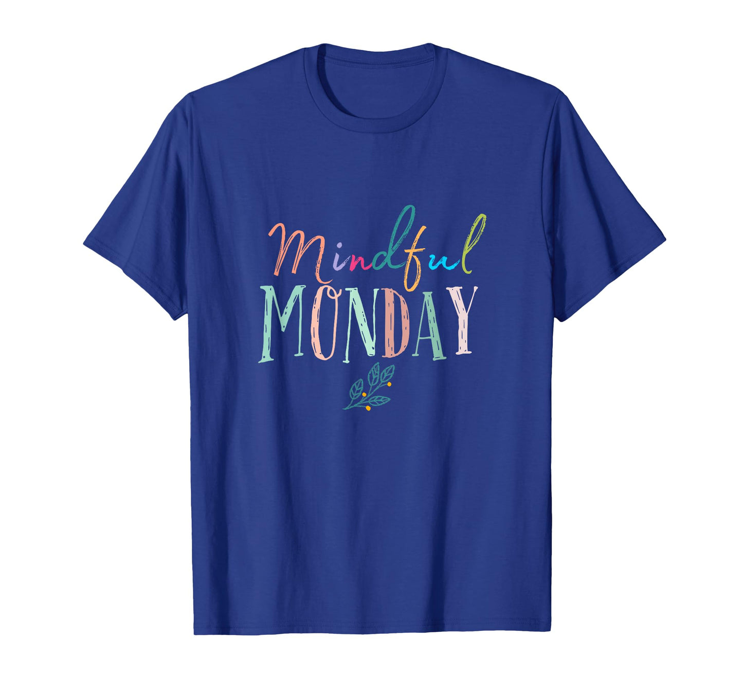 Mindful Monday Peace Mindfulness Gifts Men Women Teachers T-Shirt