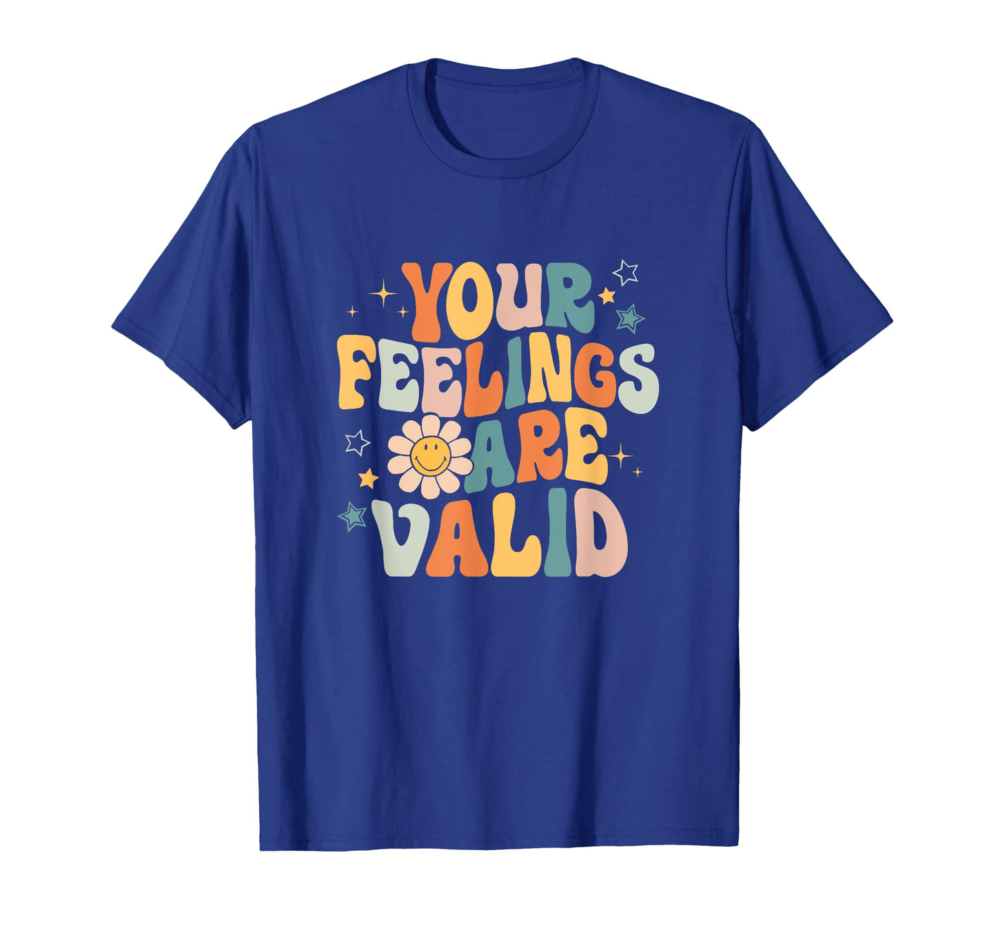 Your Feelings Are Valid Mental Health Matters Mental Health T-Shirt
