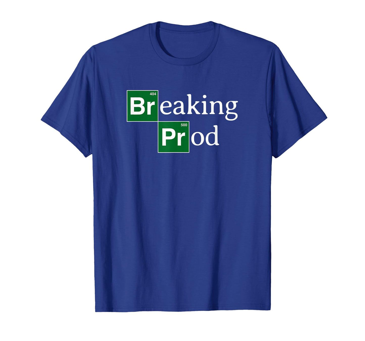 Breaking Prod Funny Dev's Meme T-Shirt
