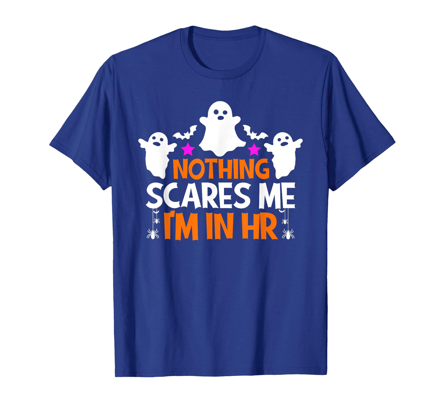 Nothing Scares Me I'm In Hr Halloween Human Resources T-Shirt
