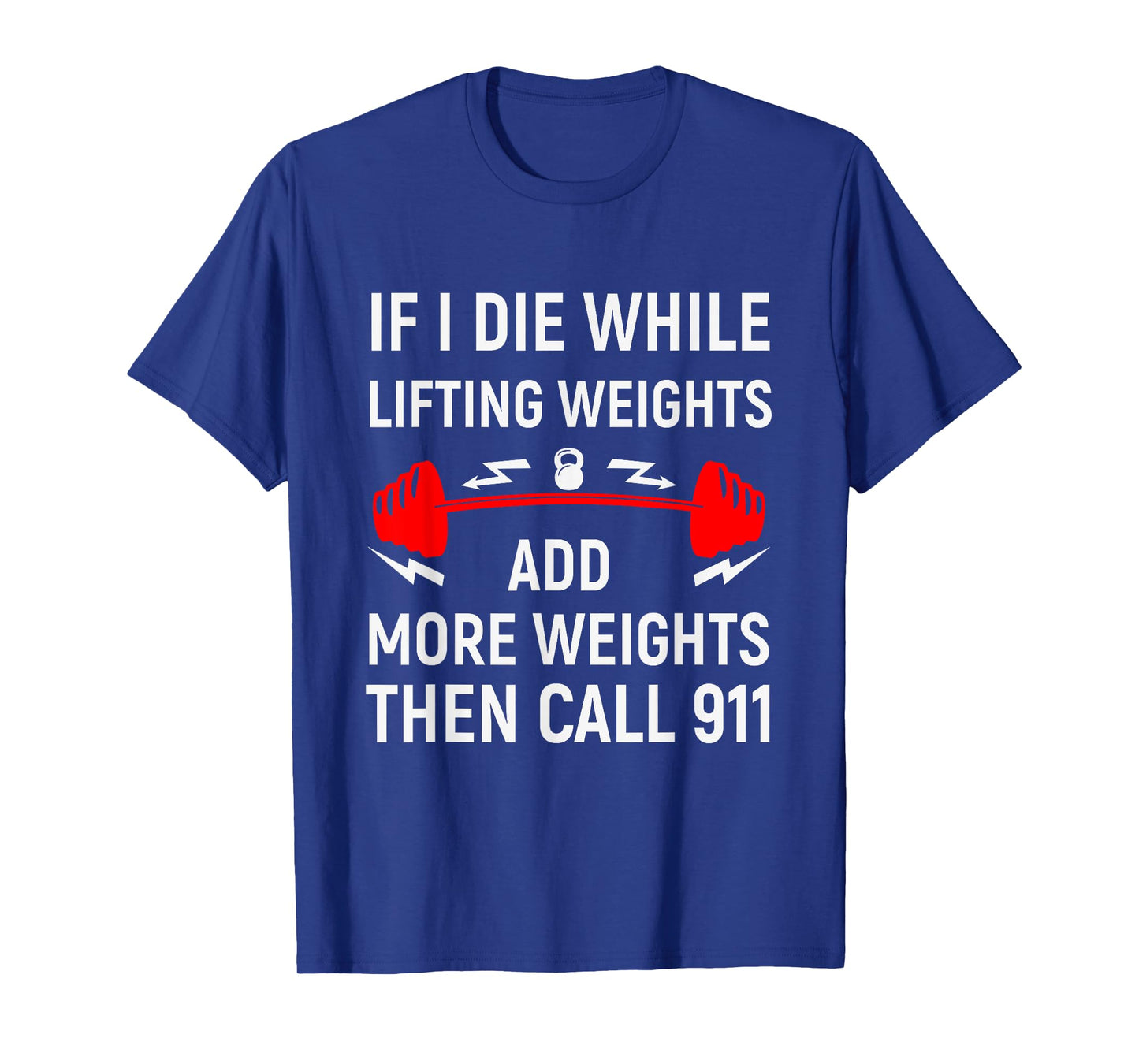 If I Die While Lifting Weights - Funny Gym & Workout design T-Shirt
