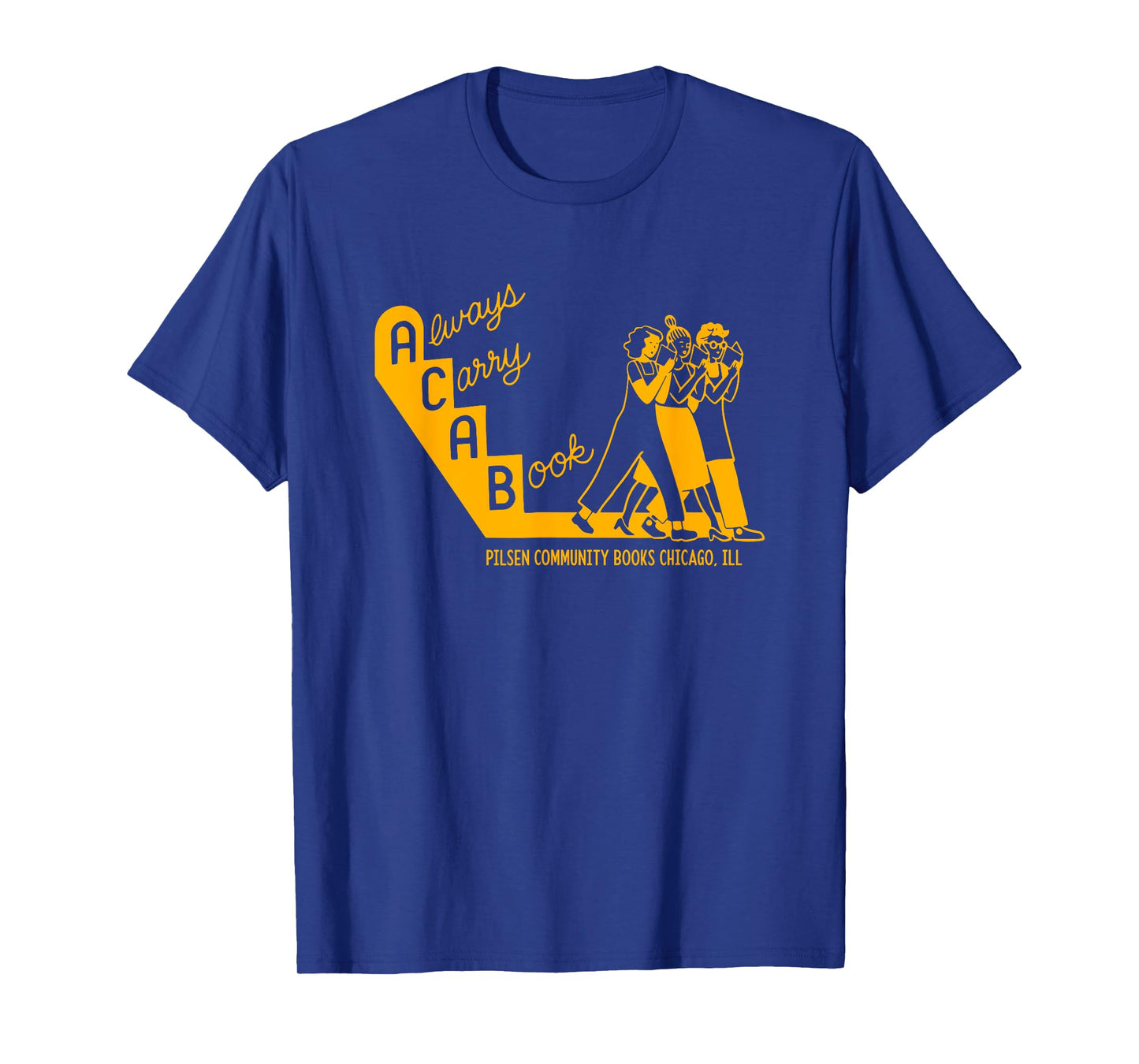 Always Carry A Book Pilsen Community Books Chicago Apparel T-Shirt