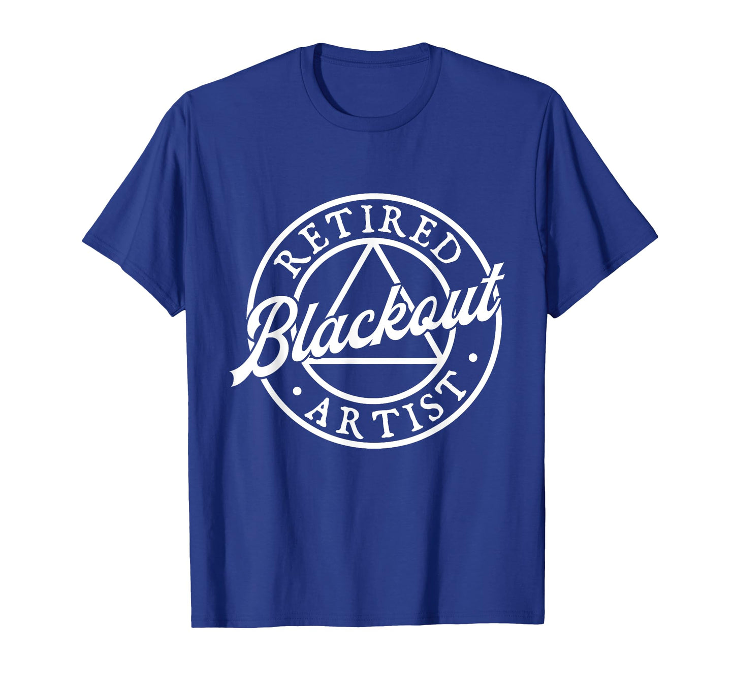 Retired Blackout Artist - Sobriety Anniversary Sober AA NA T-Shirt