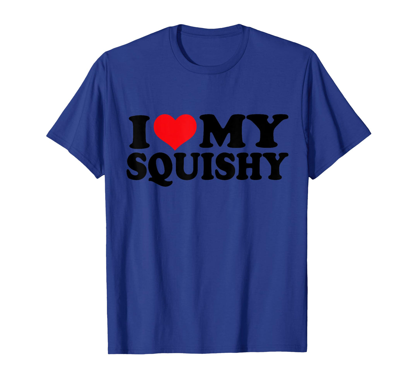 I Love my Squishy, I Heart my Squishy T-Shirt