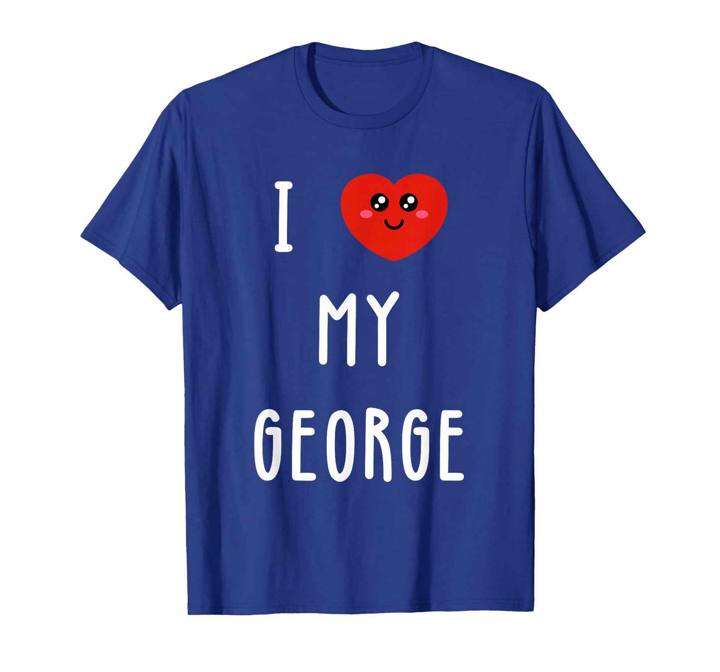 I Love My George Name Funny T-Shirt