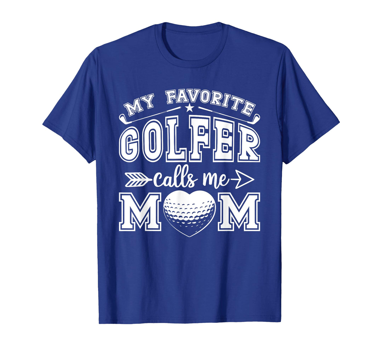 My Favorite Golfer Calls Me Mom Funny Golf Mommy Mothers Day T-Shirt