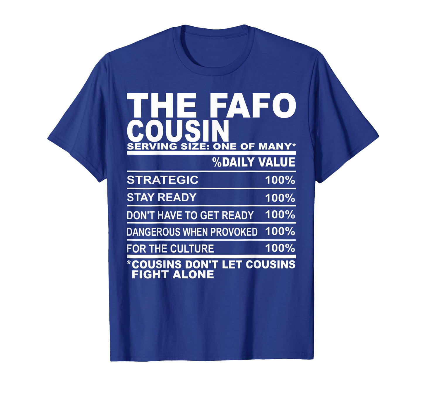The fafo cousin nutrition facts funny cousins men women T-Shirt