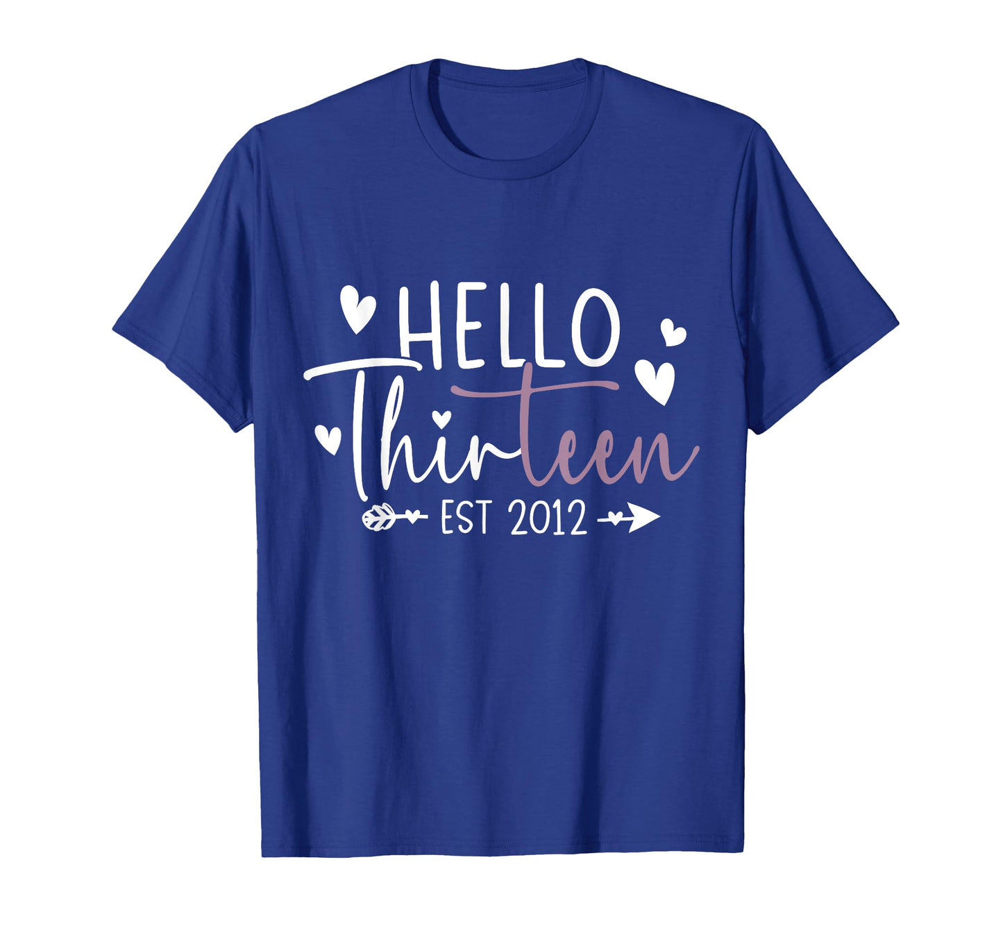Hello Thirteen Est 2012 13 Year Old 13th Birthday Girl T-Shirt